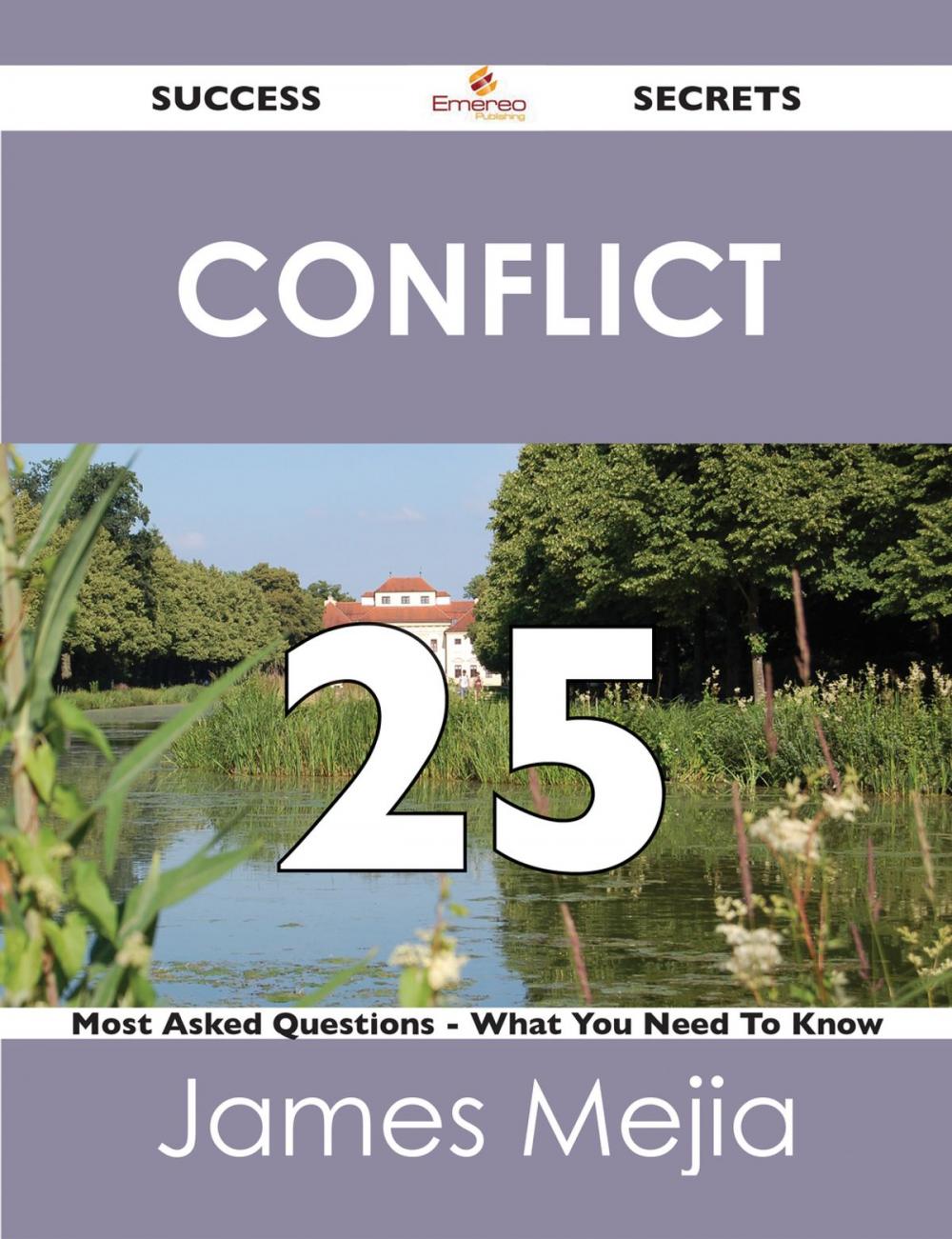 Big bigCover of Conflict 25 Success Secrets - 25 Most Asked Questions On Conflict - What You Need To Know