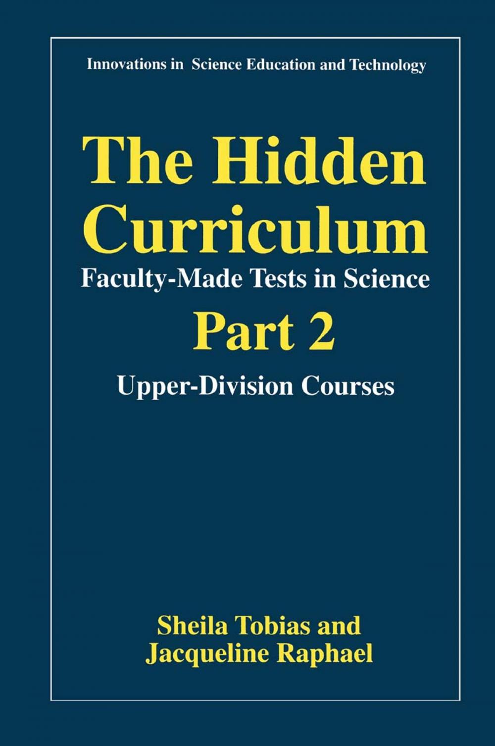 Big bigCover of The Hidden Curriculum—Faculty-Made Tests in Science