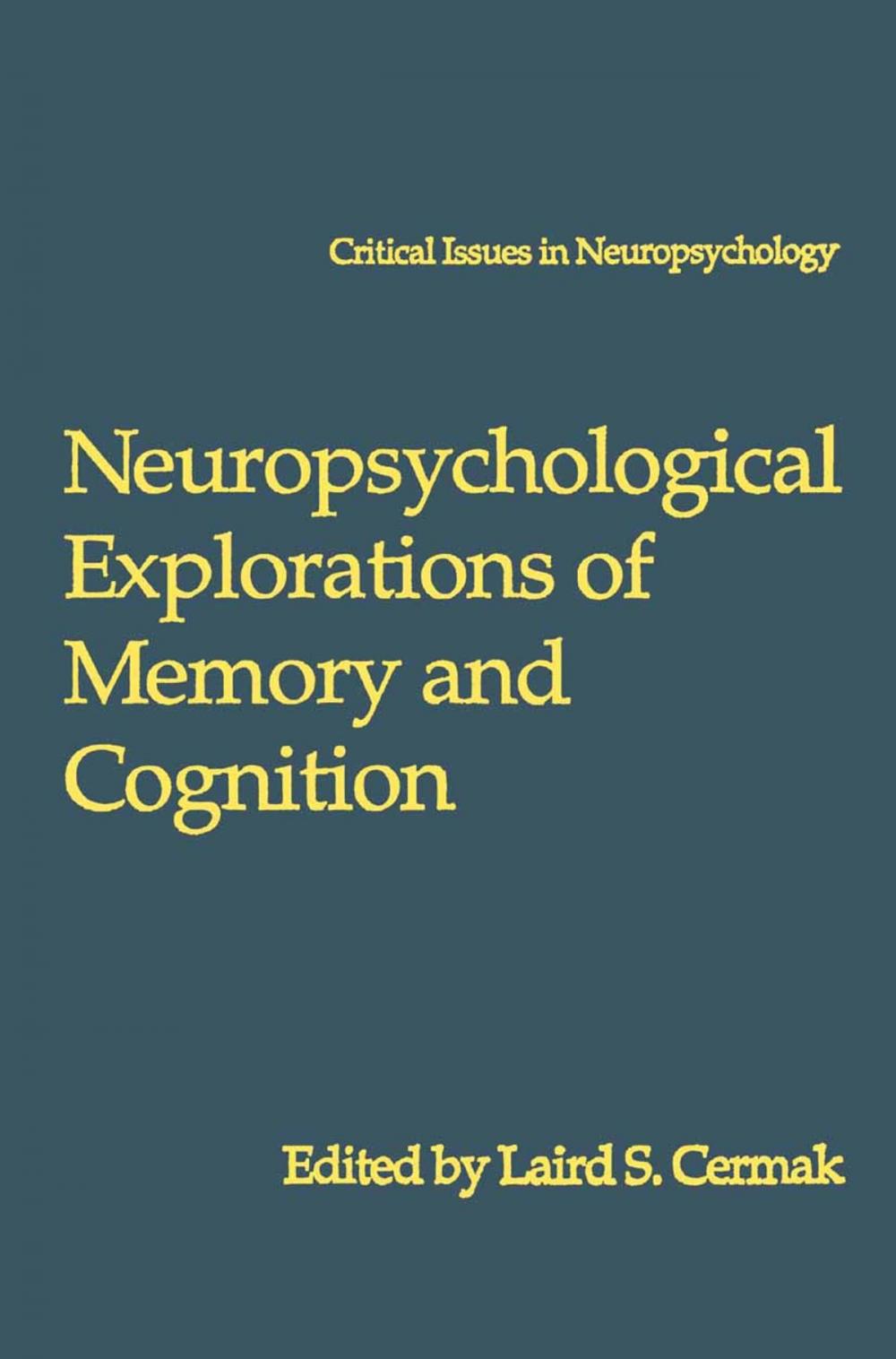 Big bigCover of Neuropsychological Explorations of Memory and Cognition