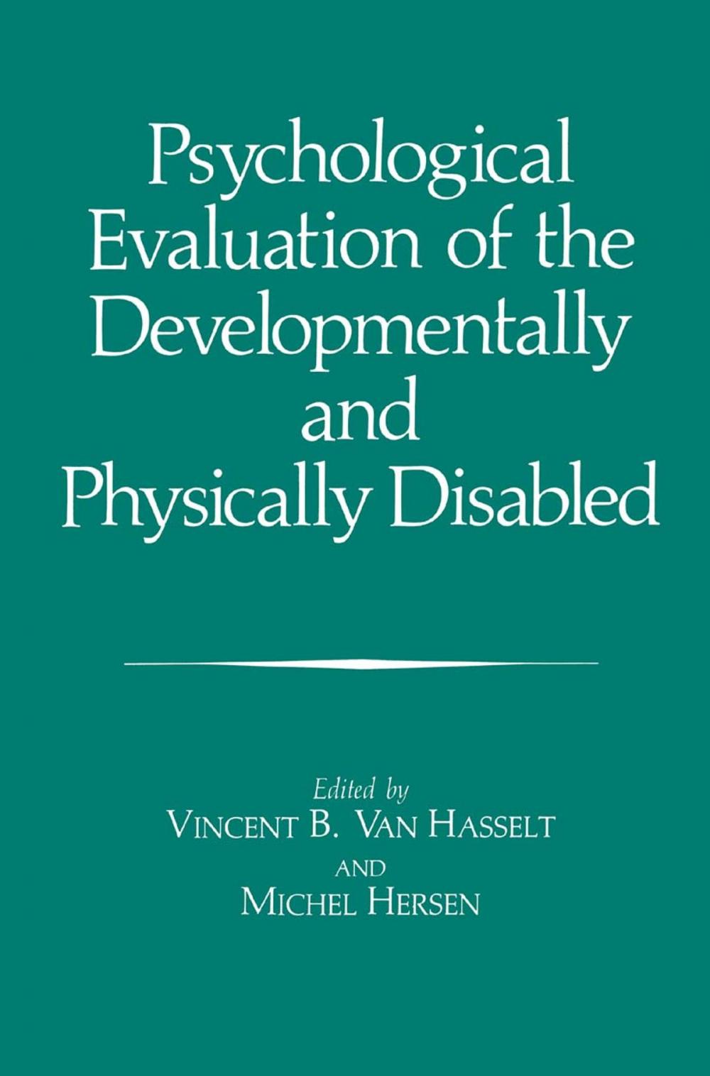 Big bigCover of Psychological Evaluation of the Developmentally and Physically Disabled