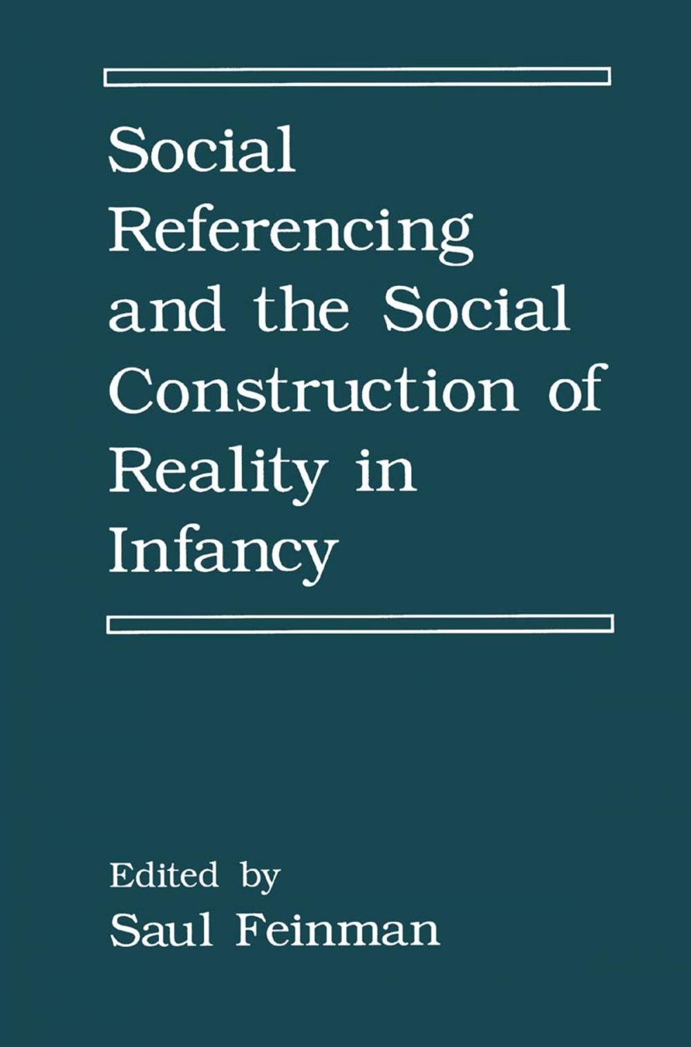 Big bigCover of Social Referencing and the Social Construction of Reality in Infancy