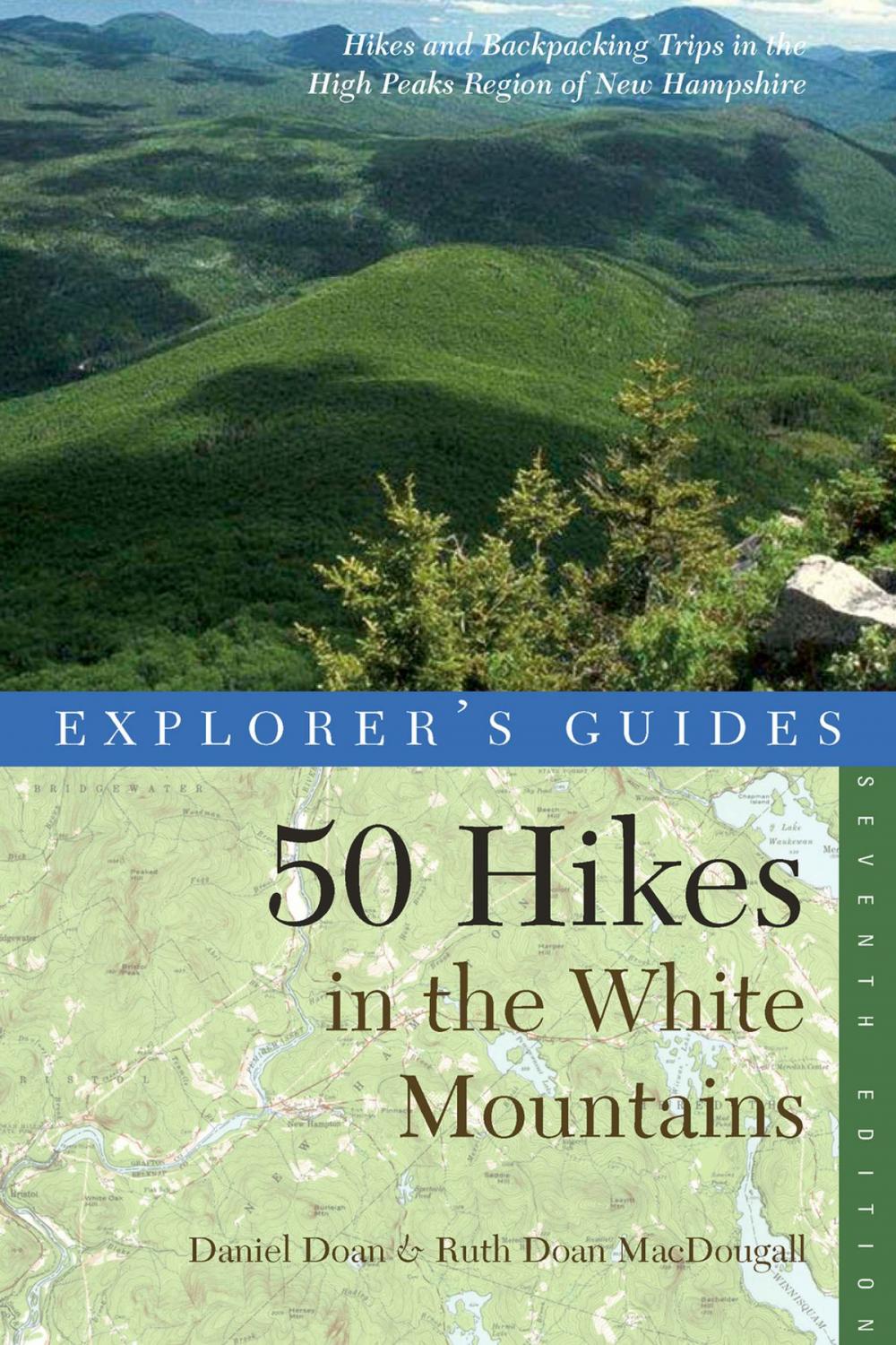 Big bigCover of Explorer's Guide 50 Hikes in the White Mountains: Hikes and Backpacking Trips in the High Peaks Region of New Hampshire (Seventh Edition)