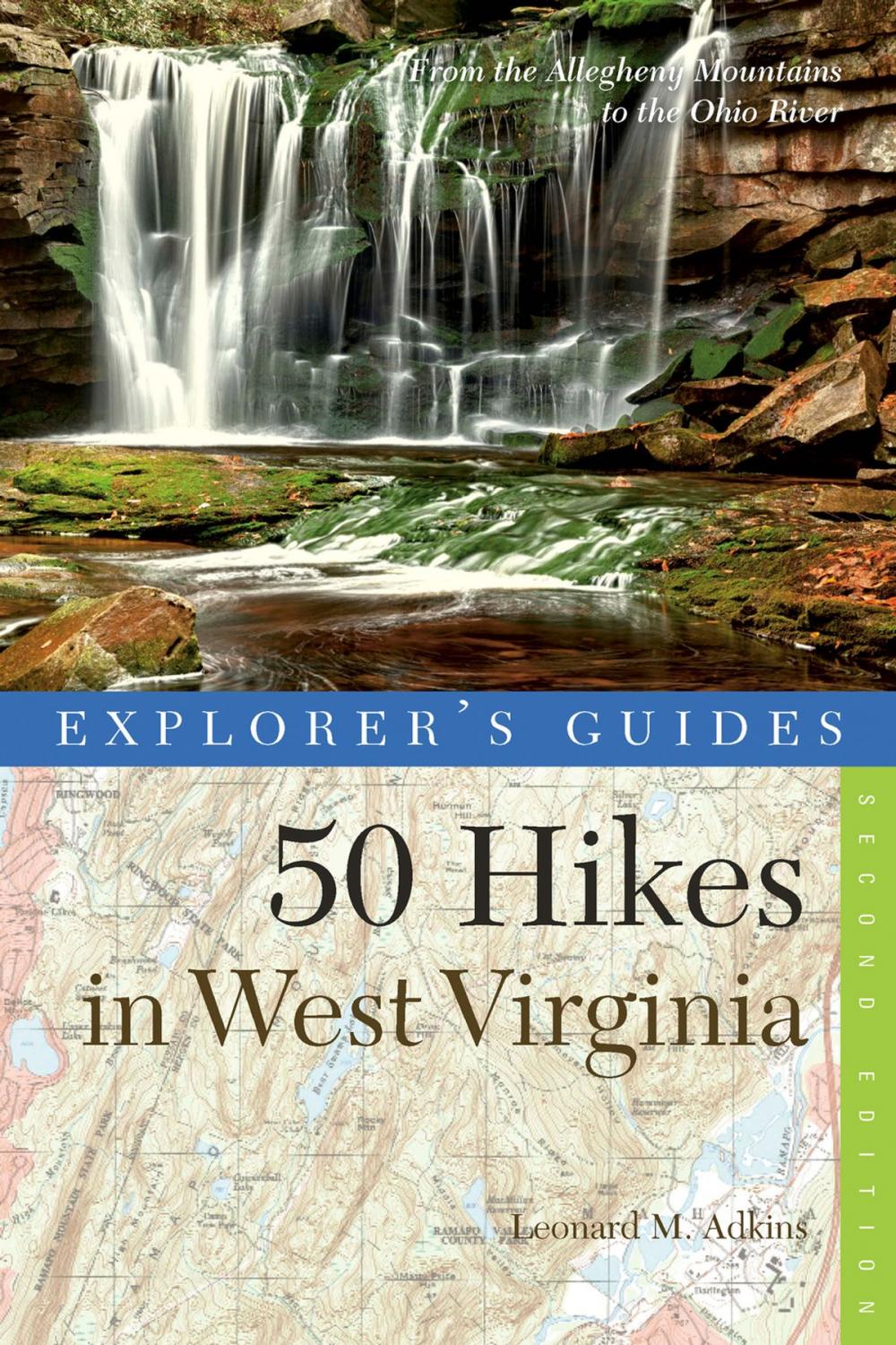 Big bigCover of Explorer's Guide 50 Hikes in West Virginia: Walks, Hikes, and Backpacks from the Allegheny Mountains to the Ohio River (Second Edition) (Explorer's 50 Hikes)