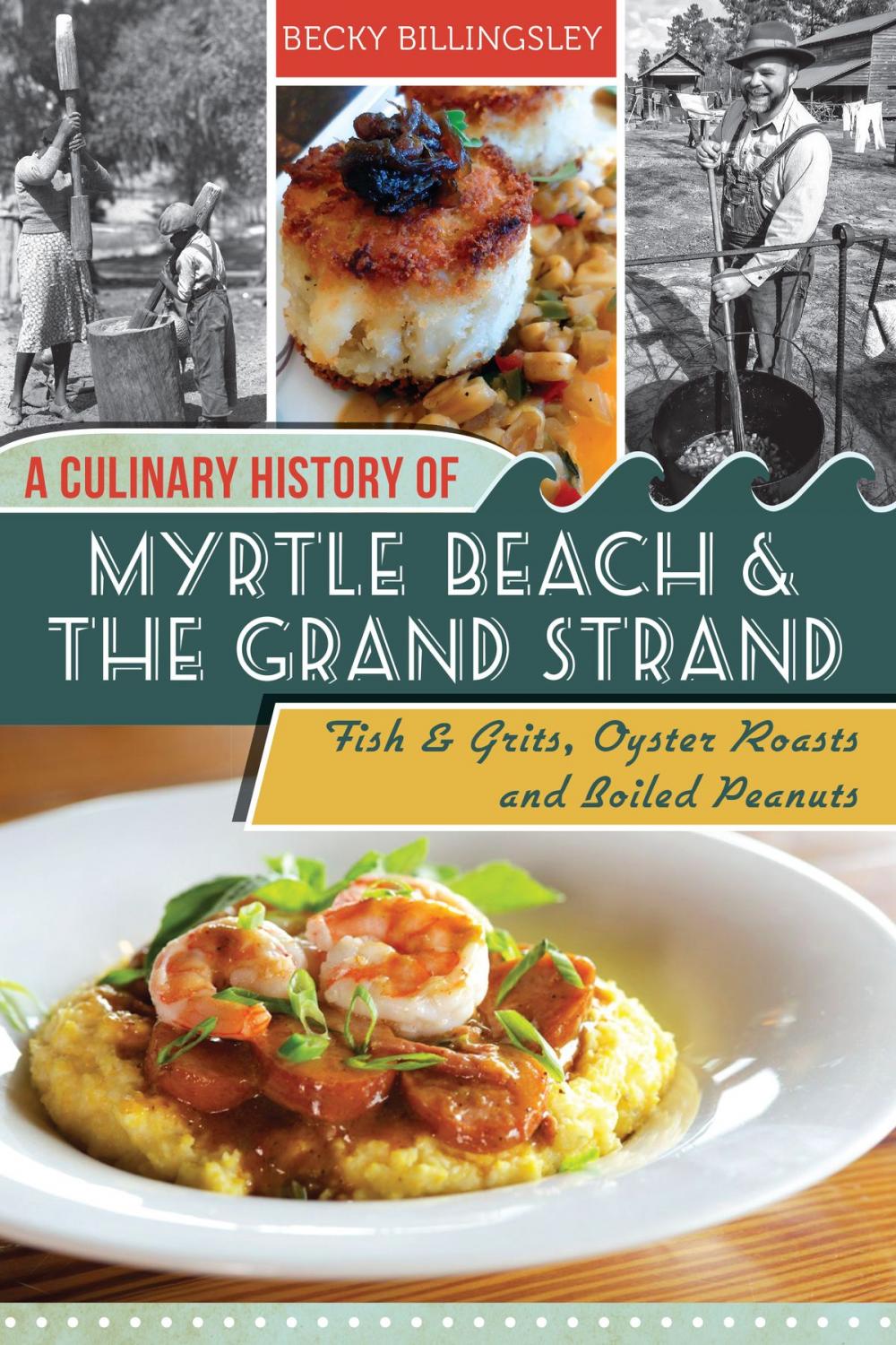Big bigCover of A Culinary History of Myrtle Beach & the Grand Strand