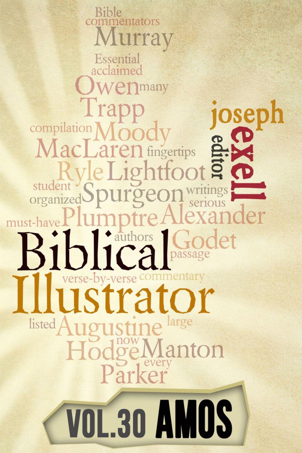 Big bigCover of The Biblical Illustrator - Pastoral Commentary on Amos