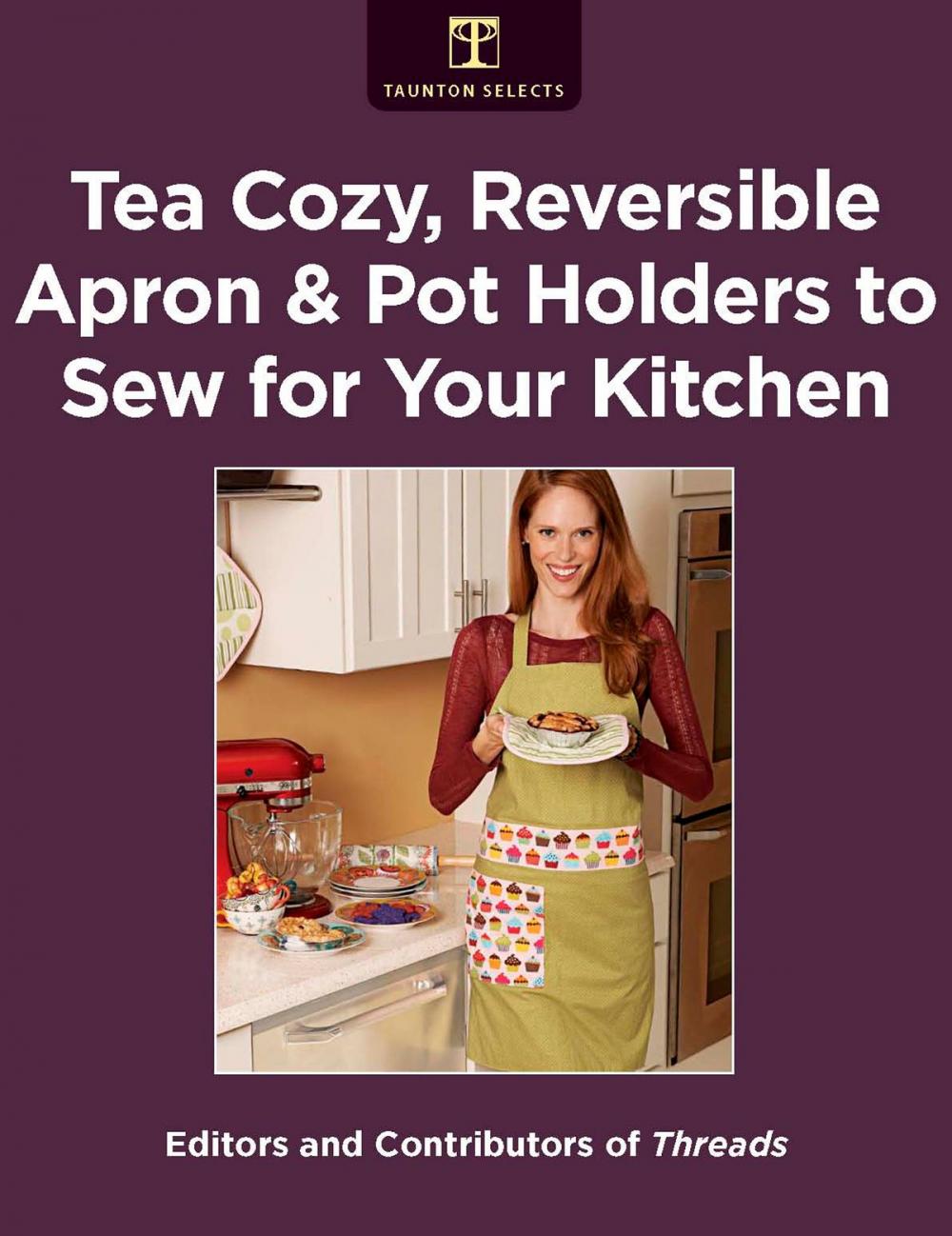 Big bigCover of Tea Cozy, Reversible Apron & Pot Holders to Sew for Your Kitchen