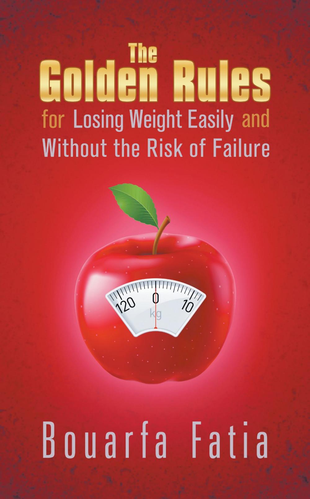 Big bigCover of The Golden Rules for Losing Weight Easily and Without the Risk of Failure