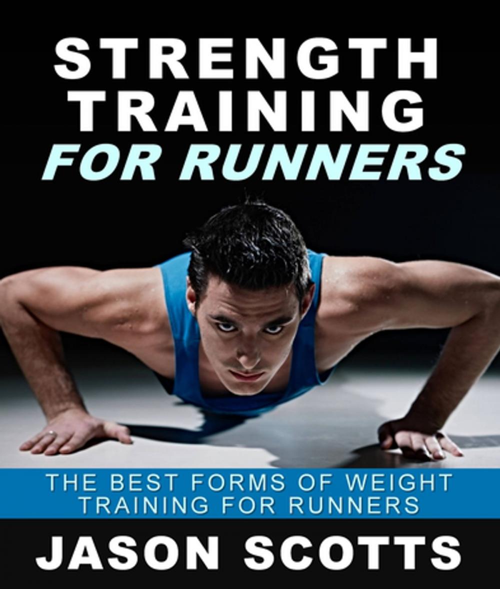 Big bigCover of Strength Training For Runners : The Best Forms of Weight Training for Runners