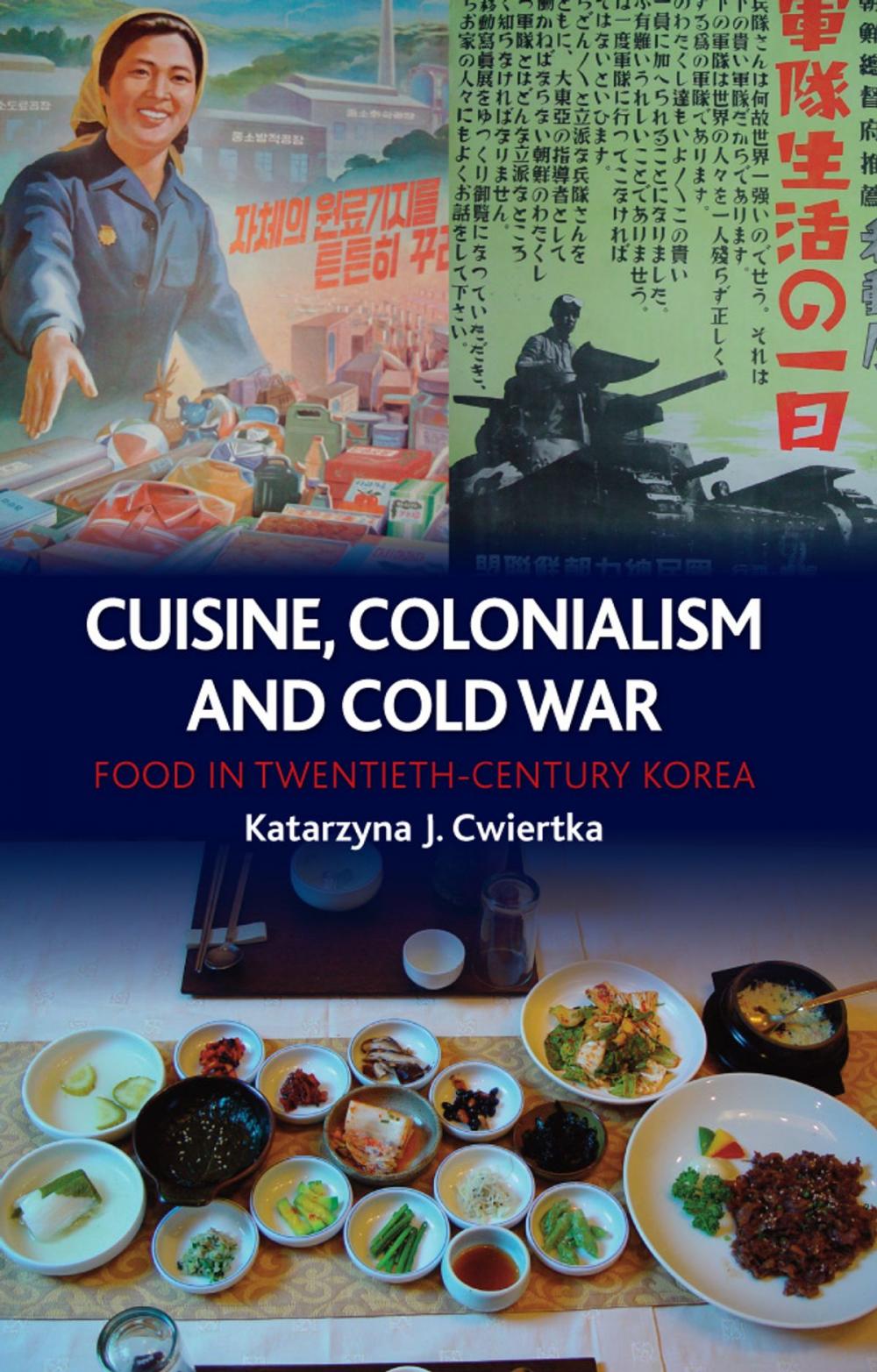 Big bigCover of Cuisine, Colonialism and Cold War