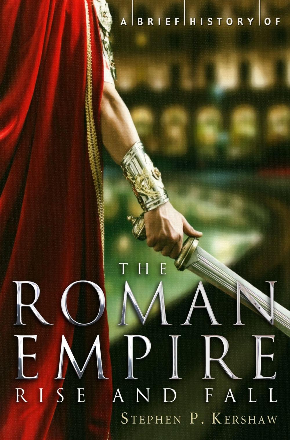 Big bigCover of A Brief History of the Roman Empire