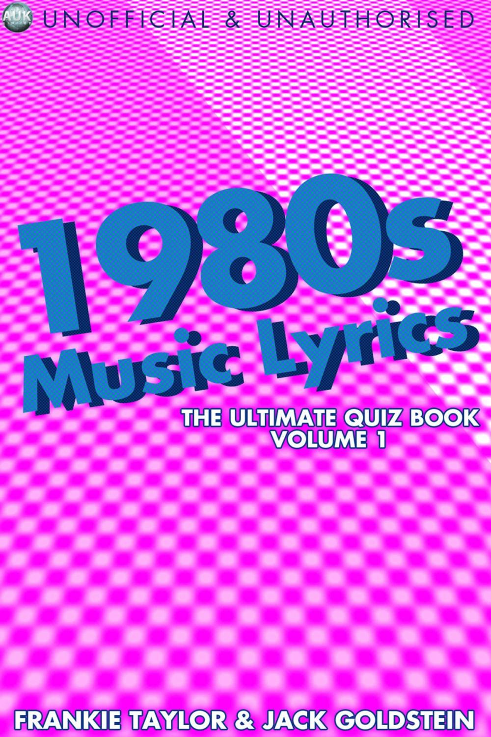 Big bigCover of 1980s Music Lyrics: The Ultimate Quiz Book - Volume 1