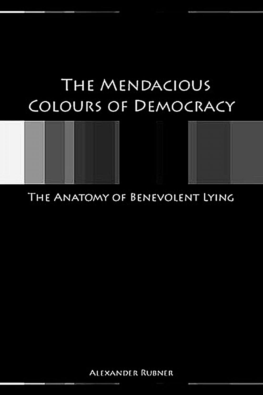 Big bigCover of The Mendacious Colours of Democracy