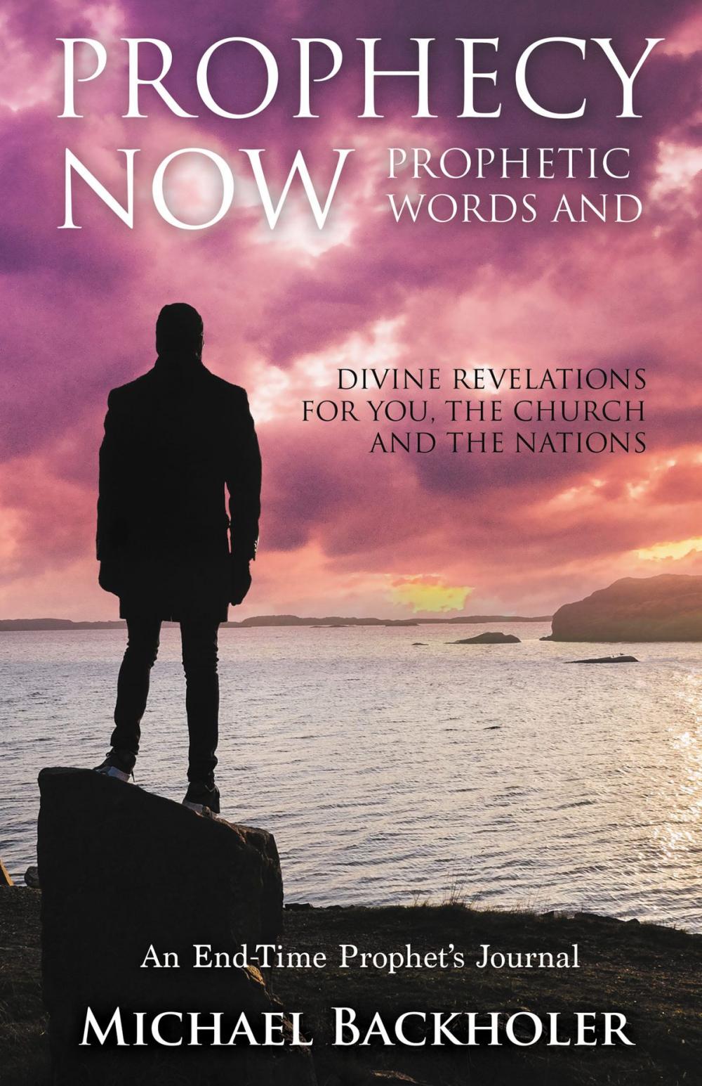 Big bigCover of Prophecy Now, Prophetic Words and Divine Revelations for You, the Church and the Nations