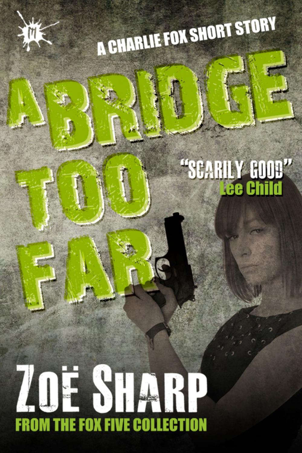 Big bigCover of A Bridge Too Far: from the FOX FIVE Charlie Fox short story collection