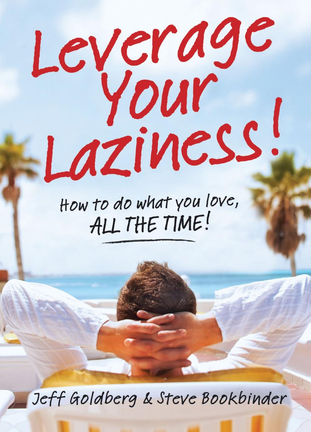 Big bigCover of Leverage Your Laziness