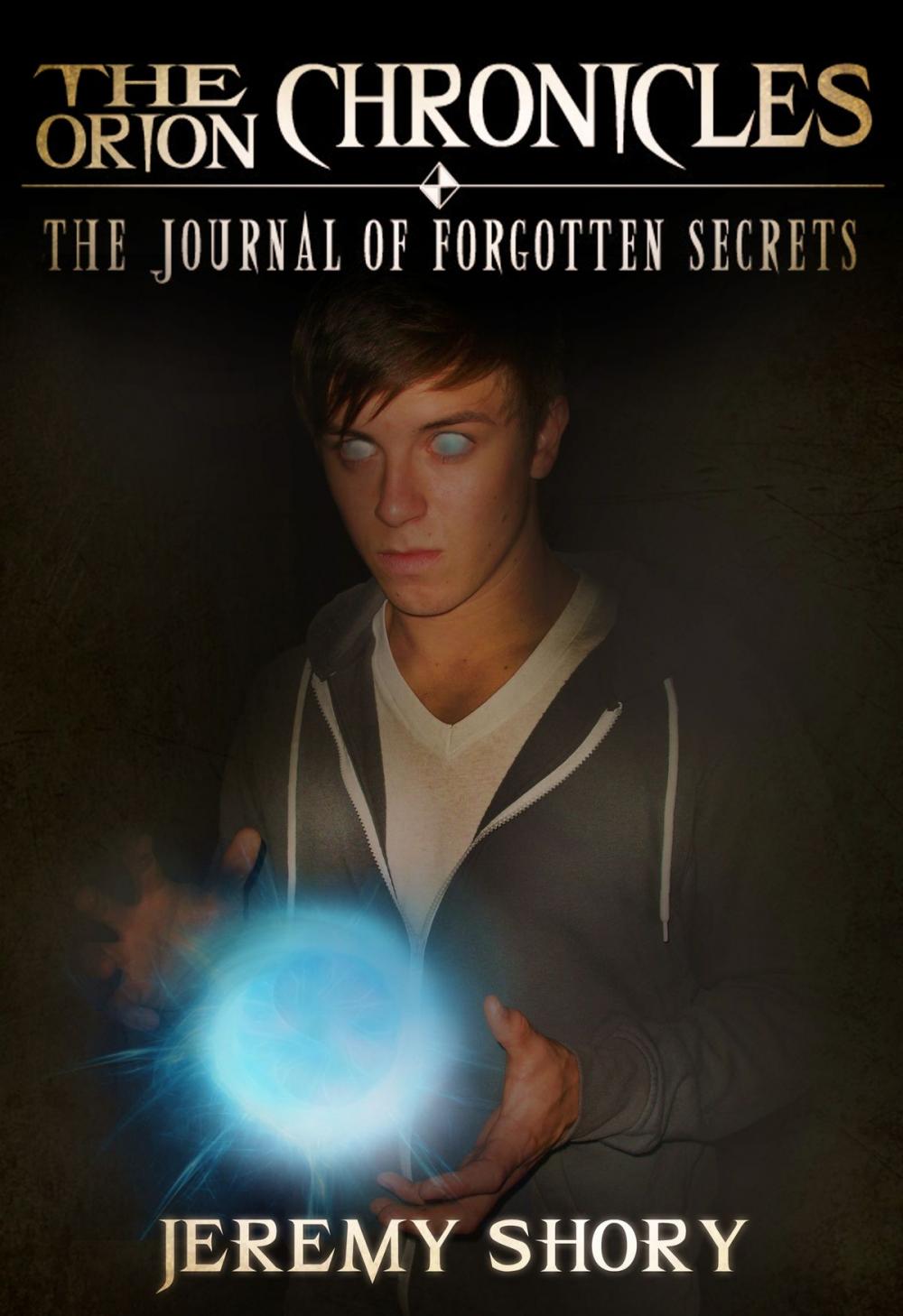 Big bigCover of The Orion Chronicles: The Journal of Forgotten Secrets