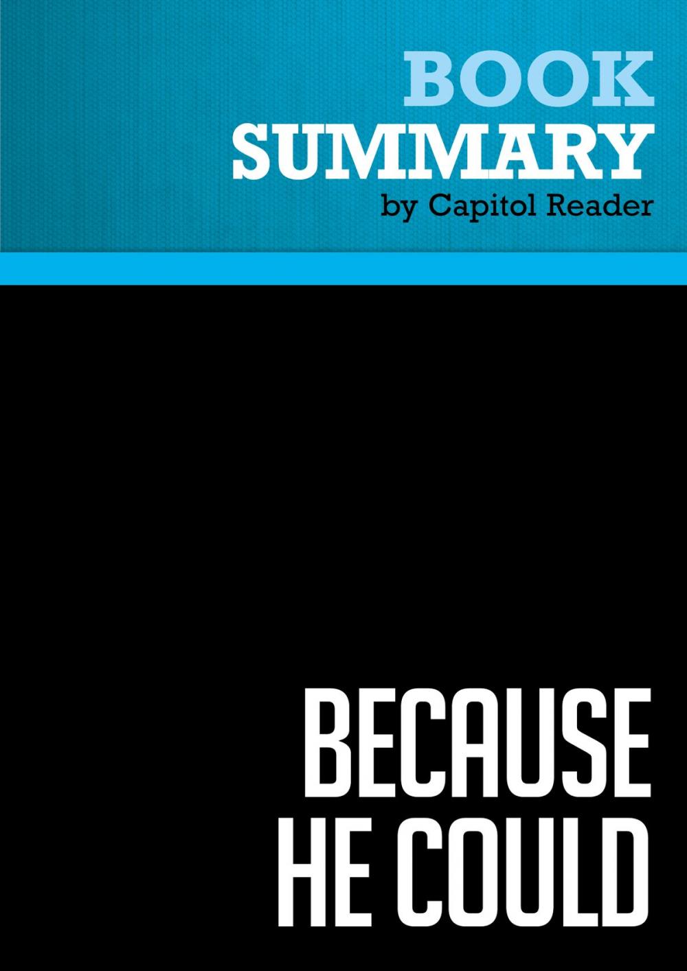 Big bigCover of Summary of Because He Could - Dick Morris and Eileen McGann