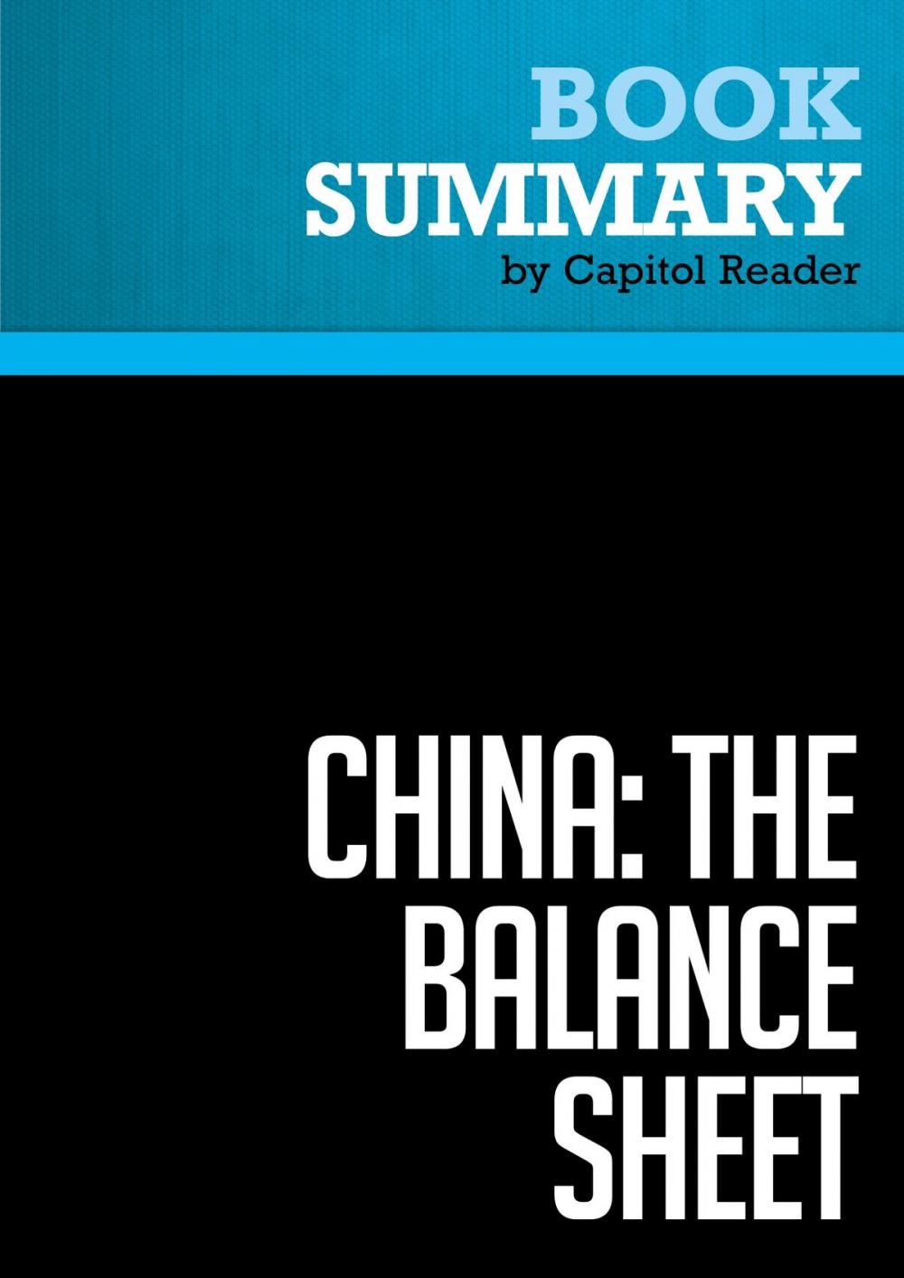 Big bigCover of Summary of China: The Balance Sheet - What the World Needs to Know Now about the Emerging Superpower. - The Center for Strategic and International Studies and the Institute for International Economics