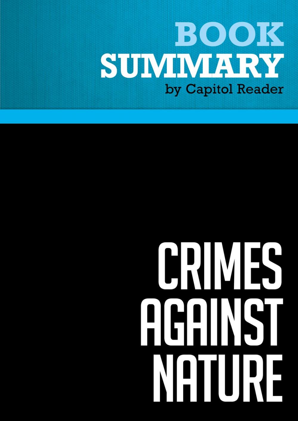 Big bigCover of Summary of Crimes Against Nature: How George W. Bush and His Corporate Pals Are Plundering the Country and Hijacking Our Democracy - Robert F. Kennedy, Jr.