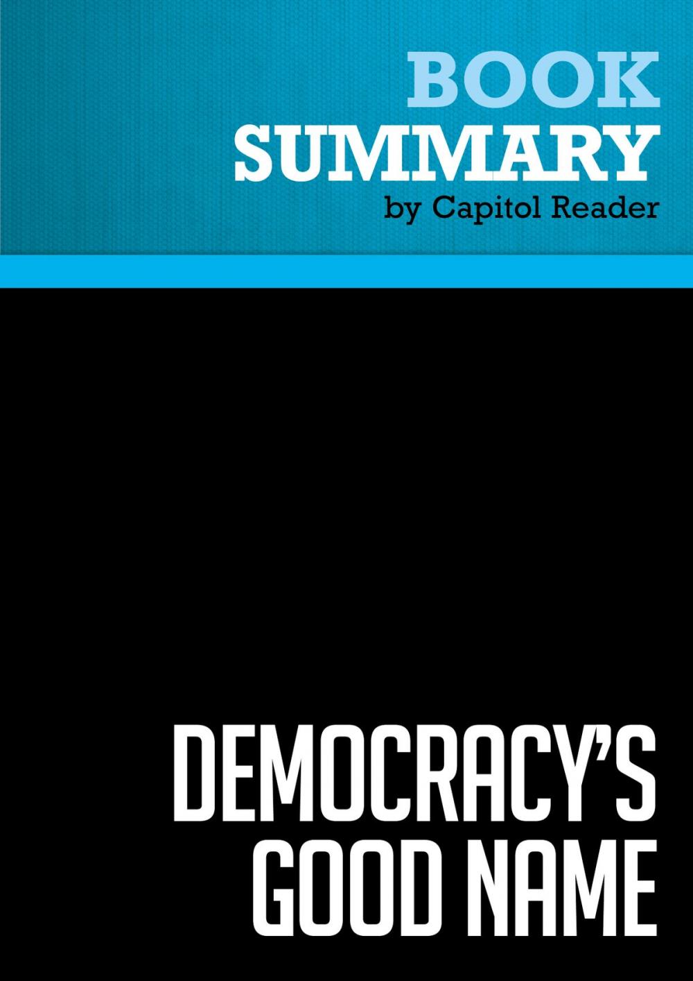 Big bigCover of Summary of Democracy's Good Name: The Rise and Risks of the World's Most Popular Form of Government - Michael Mandelbaum