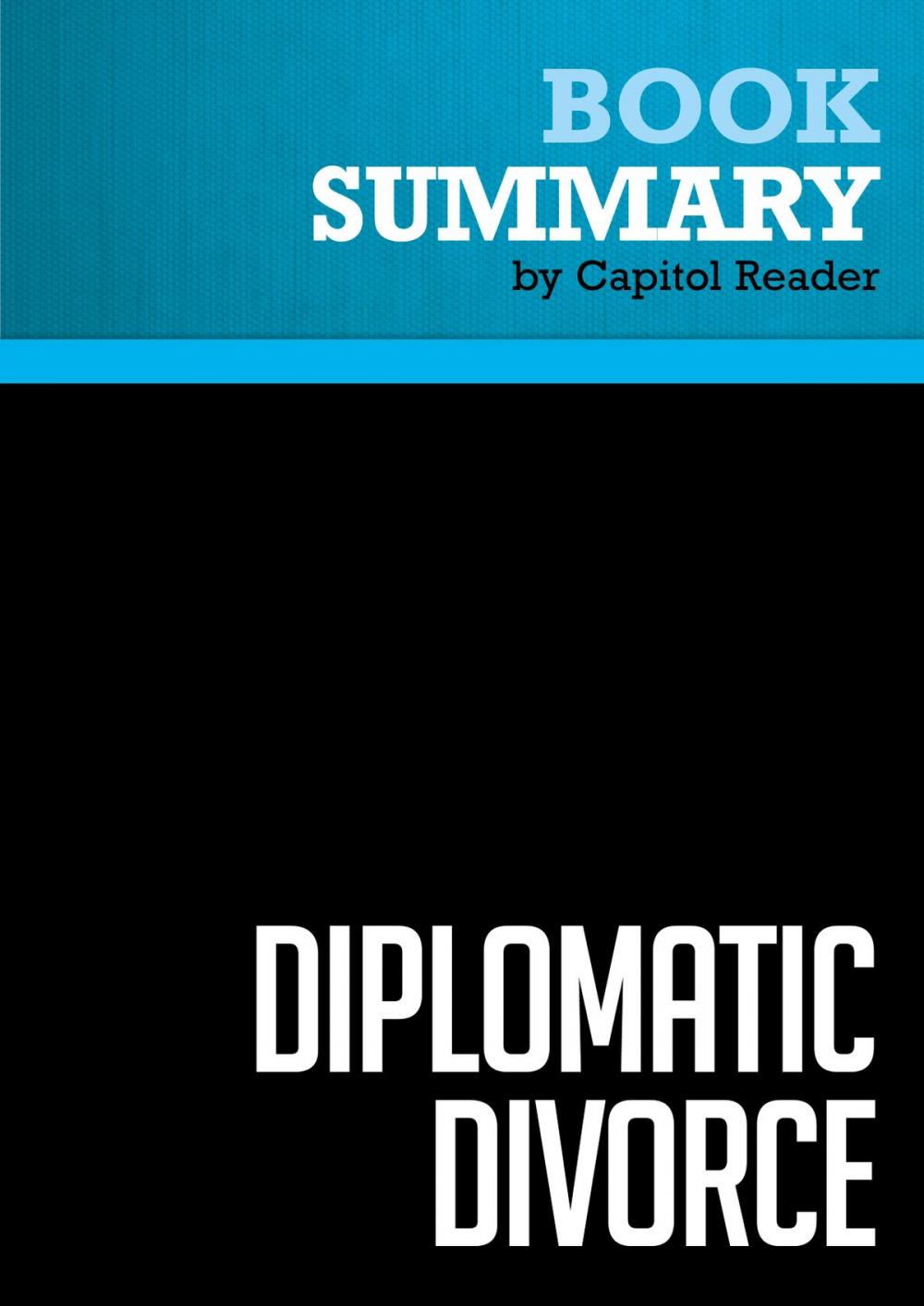 Big bigCover of Summary of Diplomatic Divorce: Why America Should End Its Love Affair with the United Nations - Thomas P. Kilgannon