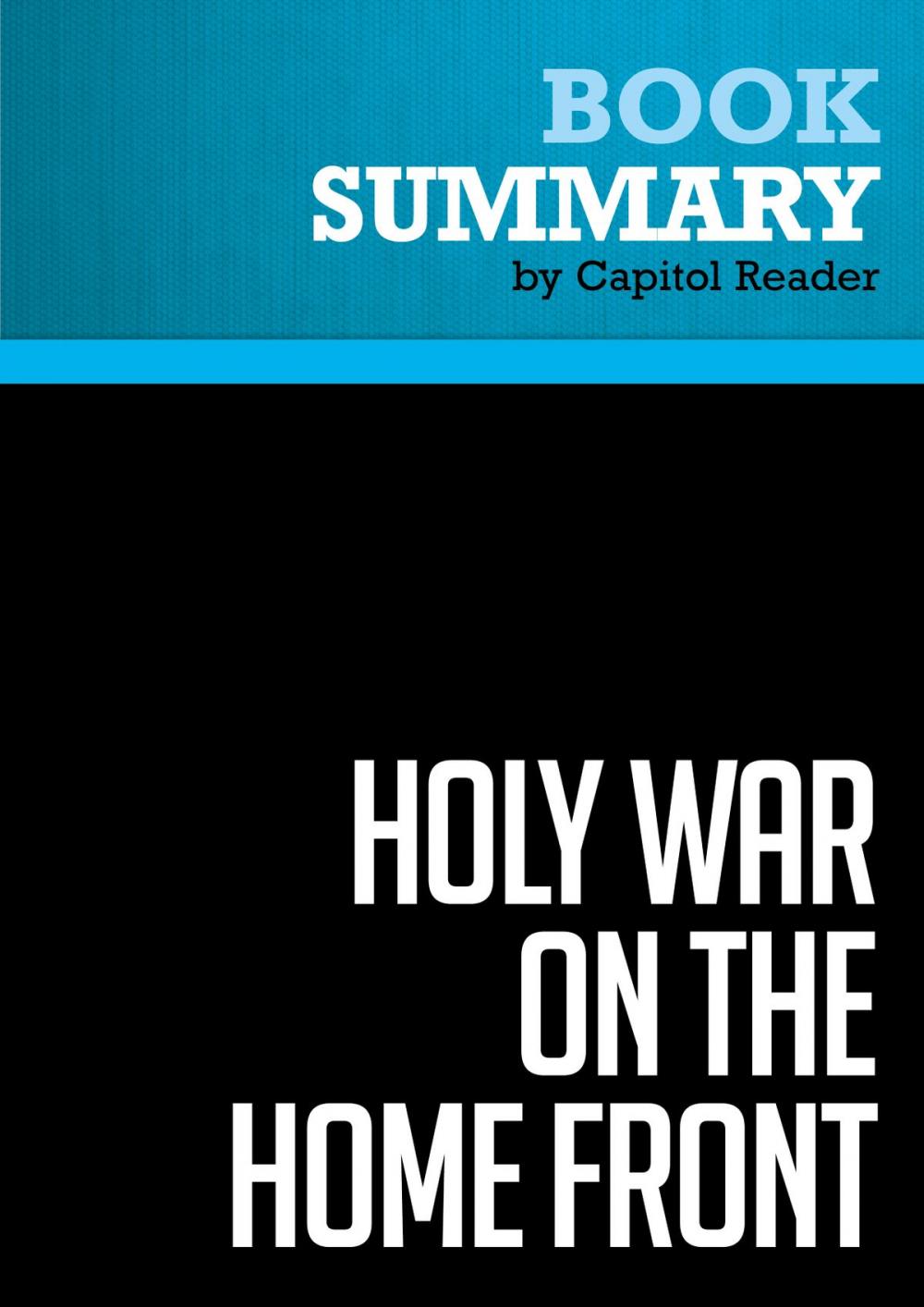 Big bigCover of Summary of Holy War on the Home Front: The Secret Islamic Terror Network in the United States - Harvey Kushner (with Bart Davis)