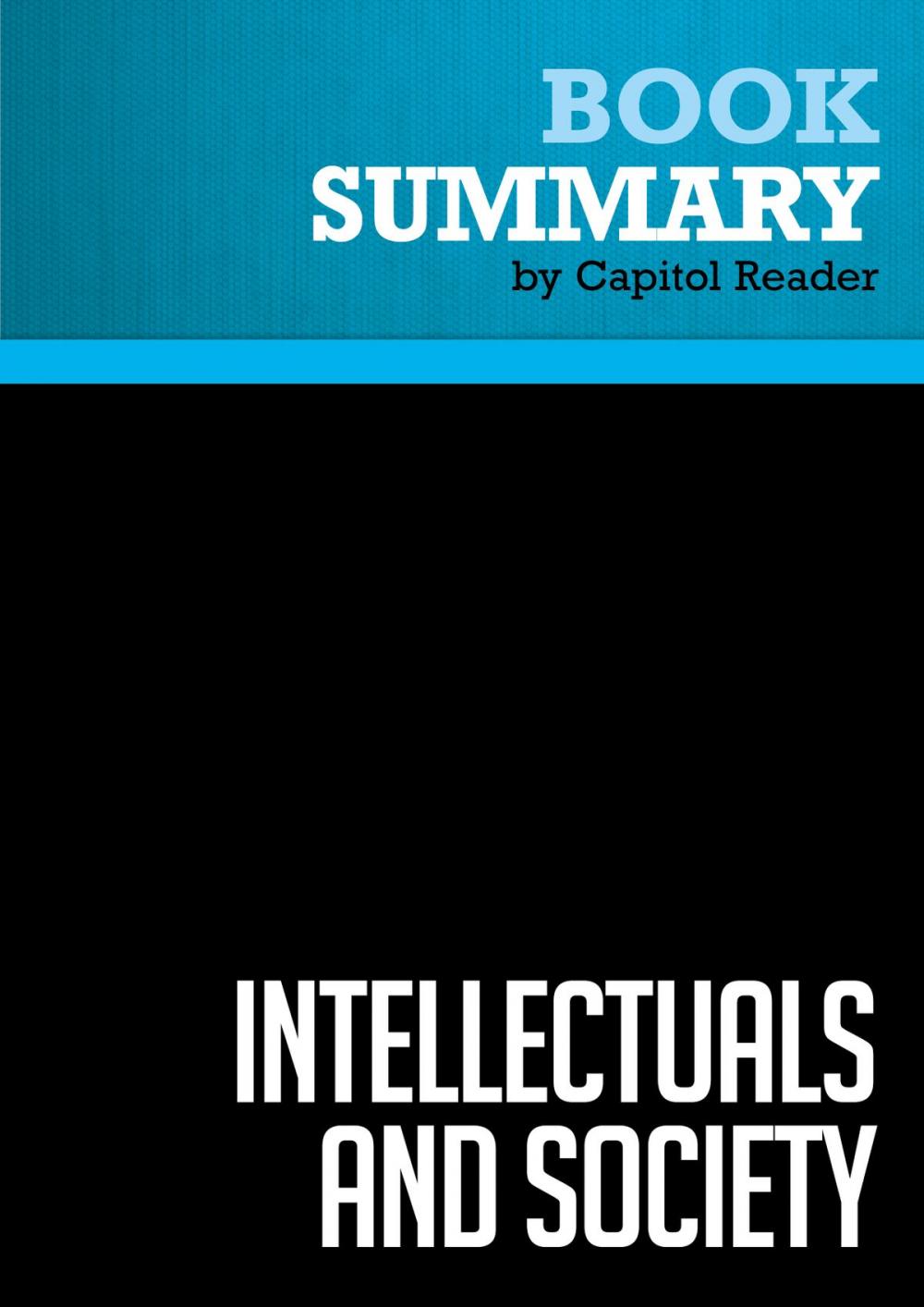 Big bigCover of Summary of Intellectuals and Society - Thomas Sowell