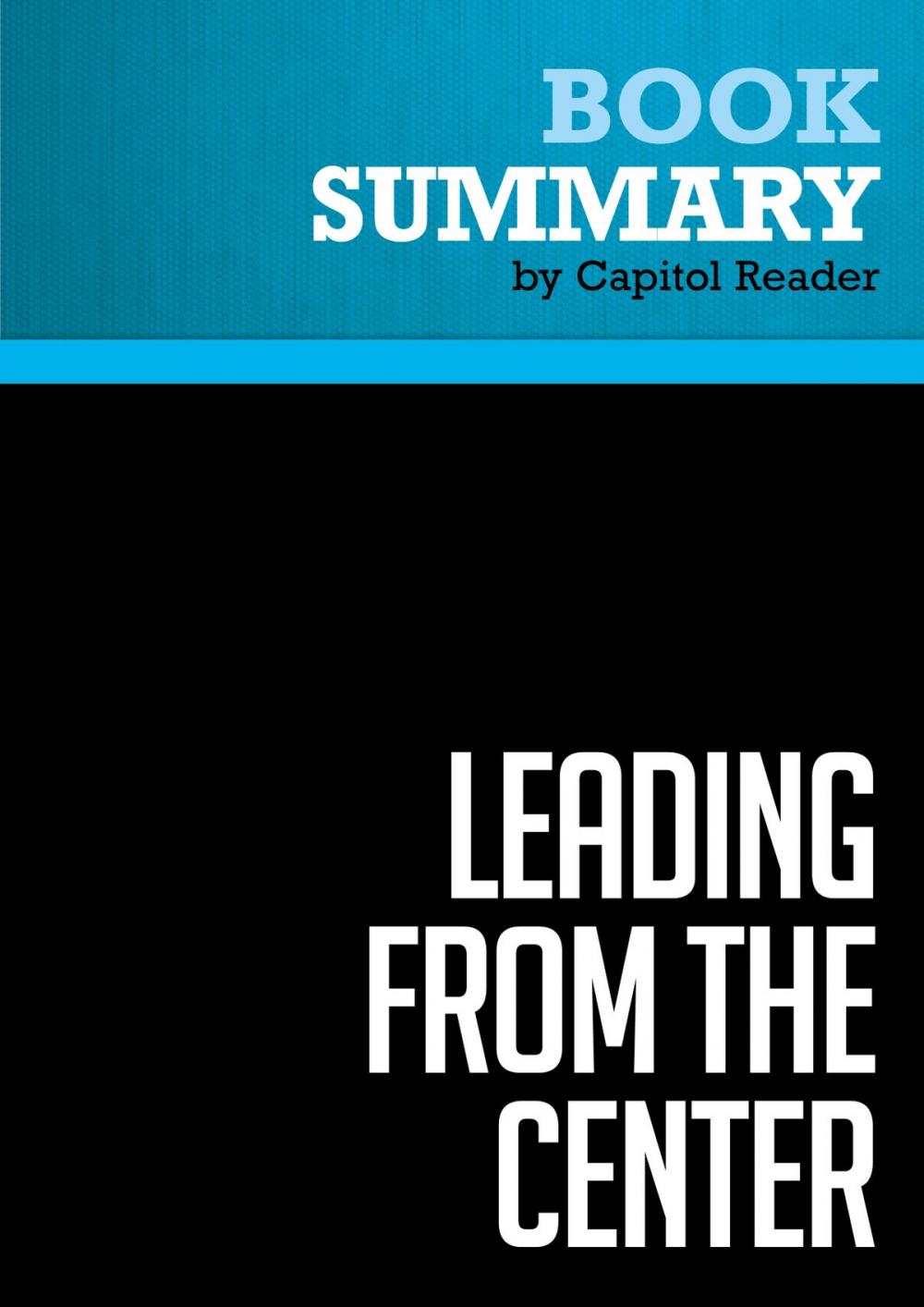 Big bigCover of Summary of Leading from the Center: Why Moderates Make the Best Presidents - Gil Troy