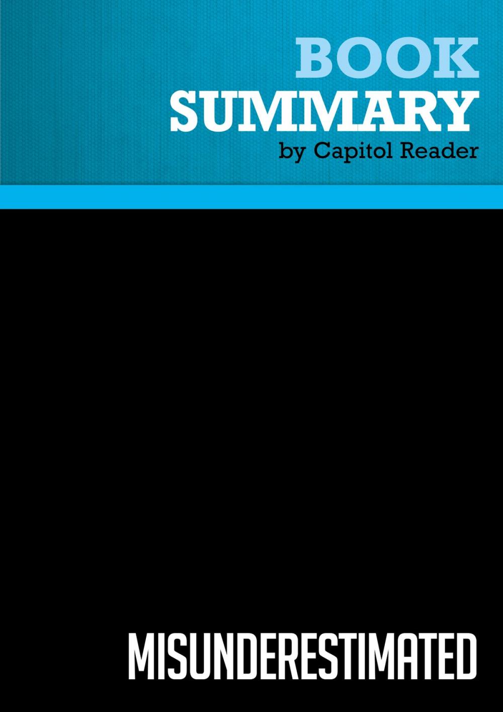 Big bigCover of Summary of Misunderestimated: The President Battles Terrorism, John Kerry, and the Bush Haters - Bill Sammon