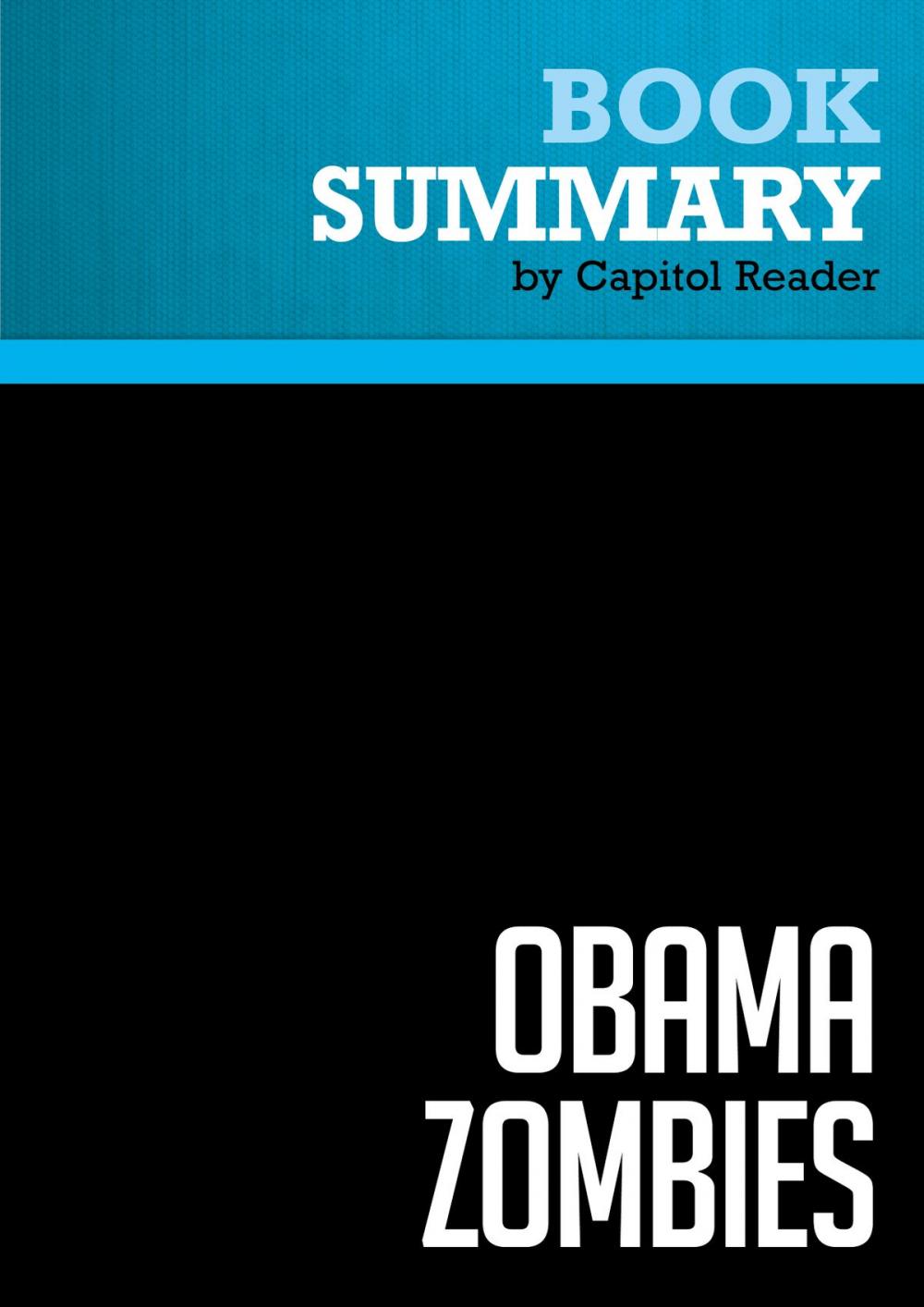 Big bigCover of Summary of Obama Zombies: How the Liberal Machine Brainwashed My Generation - Jason Mattera