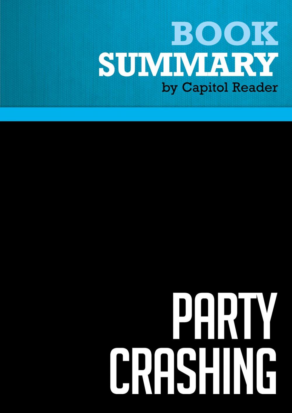 Big bigCover of Summary of Party Crashing: How the Hip-Hop Generation Declared Political Independence - Keli Goff