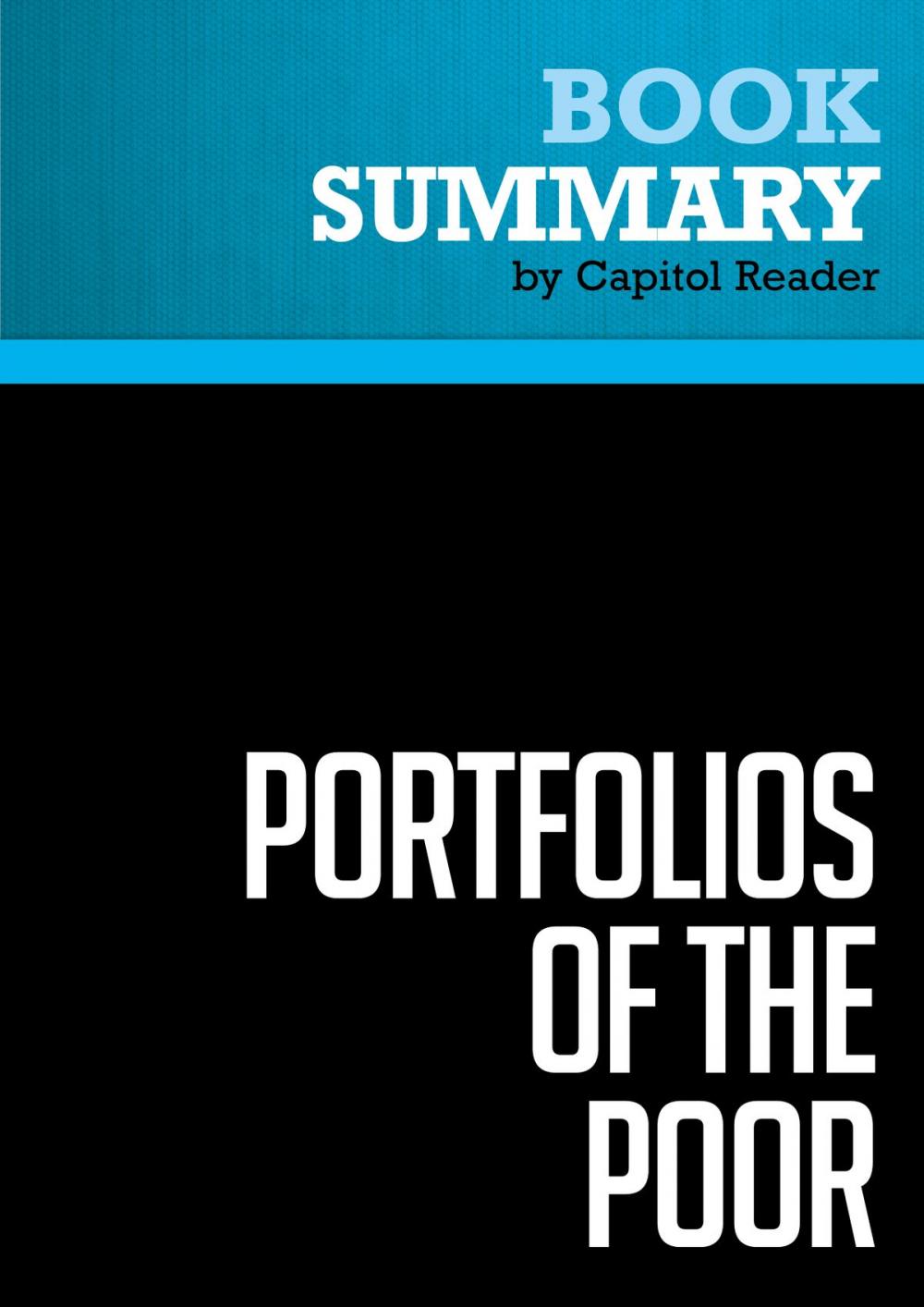 Big bigCover of Summary of Portfolios of the Poor: How the World's Poor Live on $2 a Day - Daryl Collins, Jonathan Morduch, Stuart Rutherford, and Orlanda Ruthven