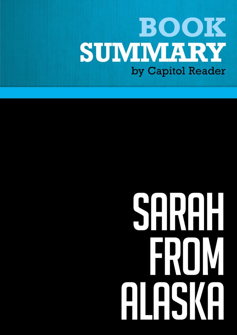 Big bigCover of Summary of Sarah from Alaska: The Sudden Rise and Brutal Education of a New Conservative Superstar - Scott Conroy and Shushannah Walshe