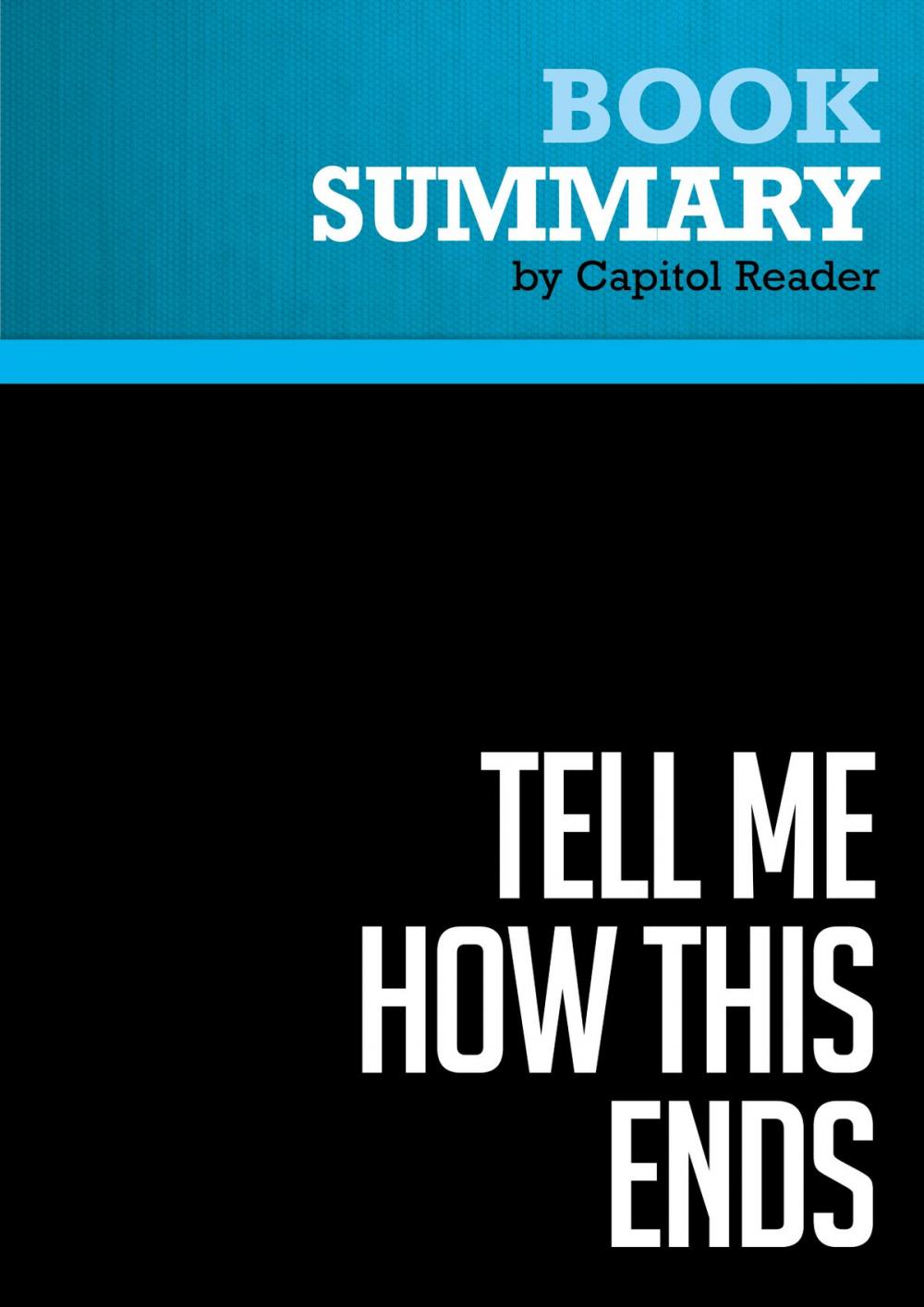 Big bigCover of Summary of Tell Me How This Ends: General David Petraeus and the Search for a Way Out of Iraq - Linda Robinson