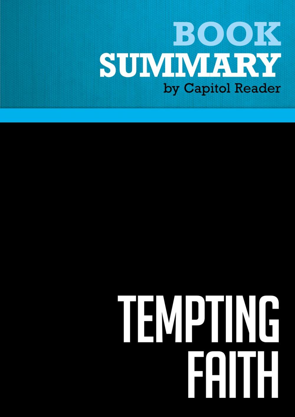 Big bigCover of Summary of Tempting Faith: An Inside Story of Political Seduction - David Kuo