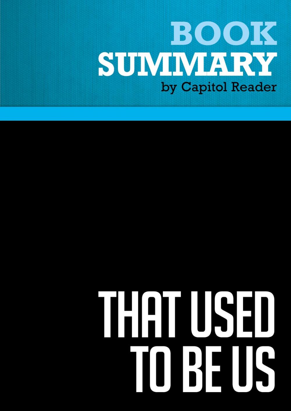 Big bigCover of Summary of That Used to Be Us: How America Fell Behind in the World It Invented and How We Can Come Back - THOMAS L. FRIEDMAN & MICHAEL MANDELBAUM