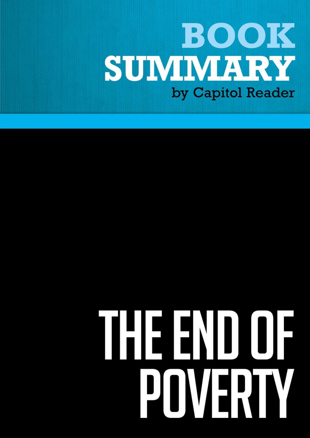 Big bigCover of Summary of The End of Poverty: Economic Possibilities For Our Time - Jeffrey D. Sachs