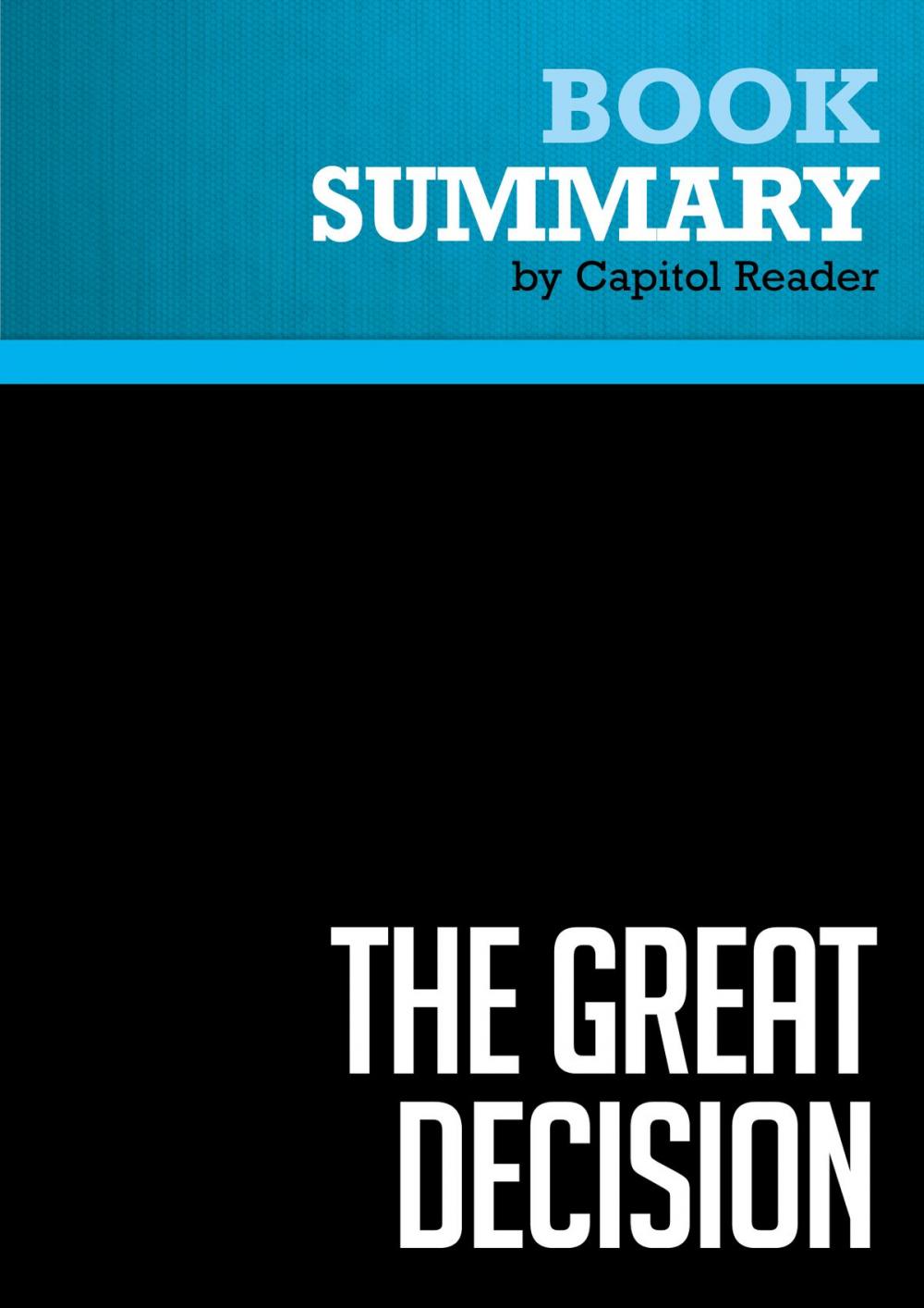 Big bigCover of Summary of The Great Decision: Jefferson, Adams, Marshall, and the Battle for the Supreme Court - Cliff Sloan and David McKean