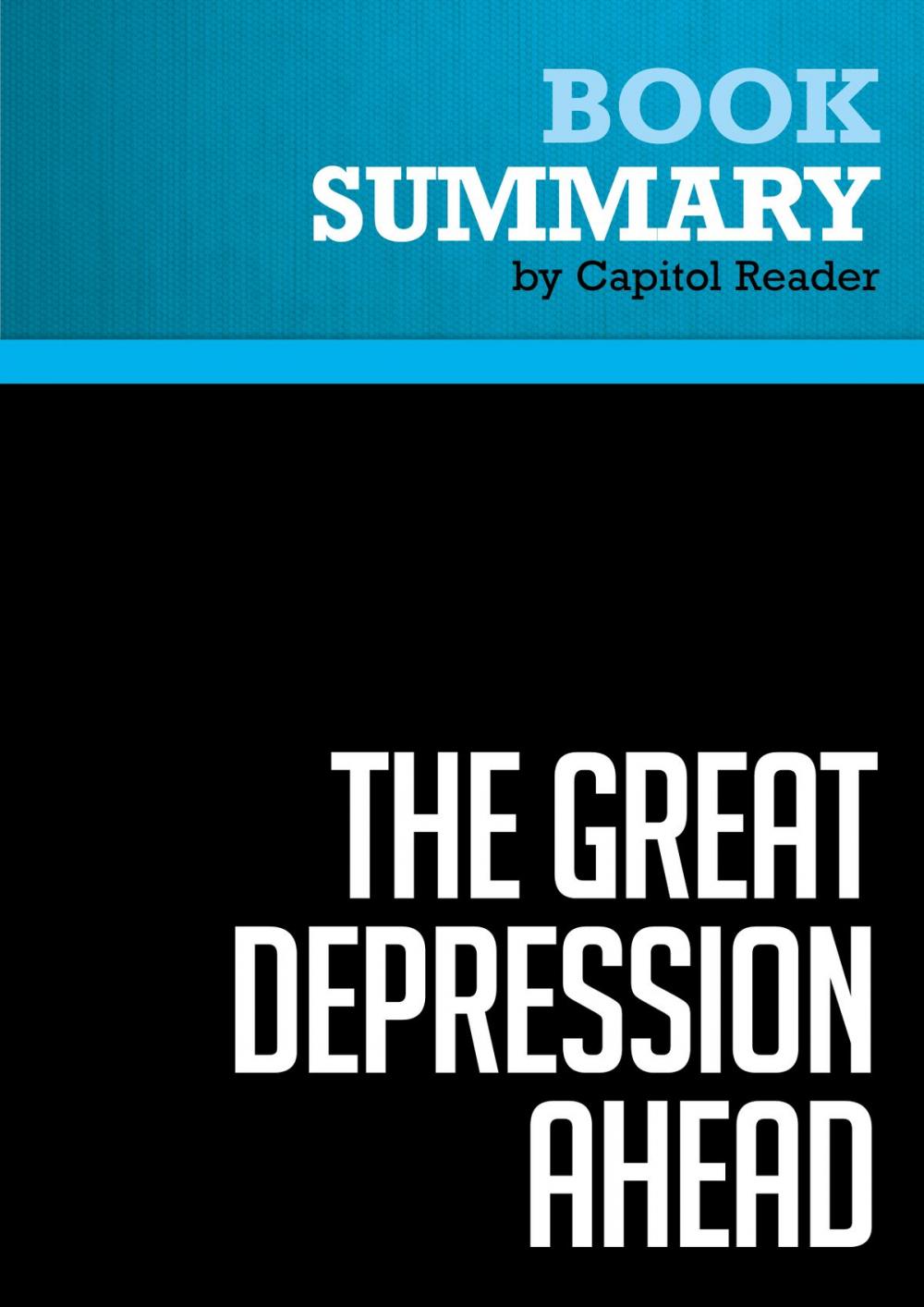 Big bigCover of Summary: The Great Depression Ahead- Harry S. Dent, Jr.