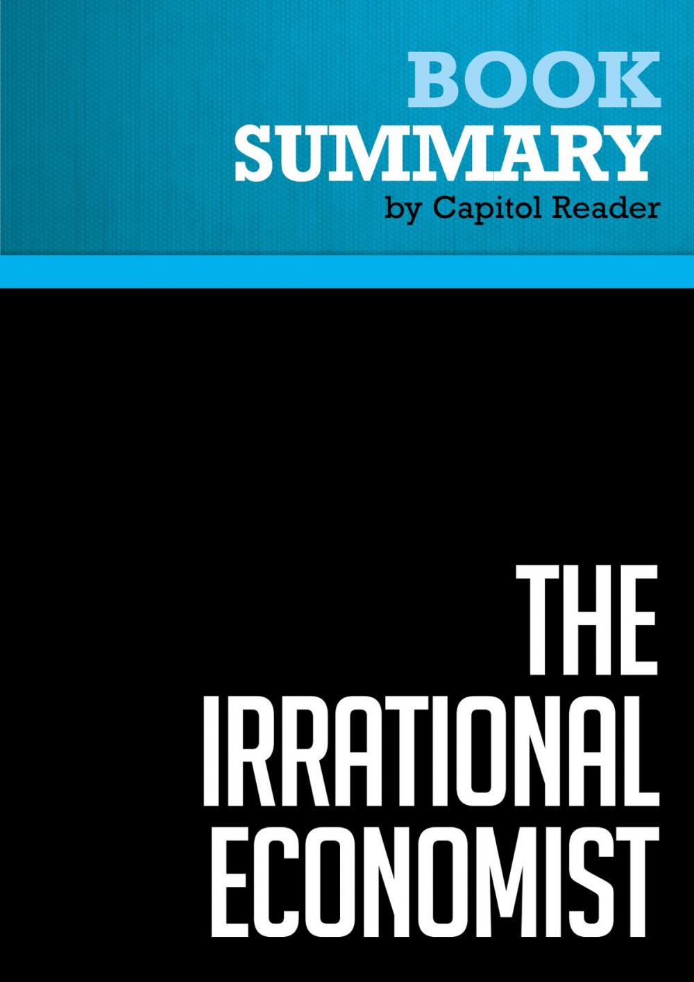 Big bigCover of Summary of The Irrational Economist: Making Decisions in a Dangerous World - Erwann Michel-Kerjan