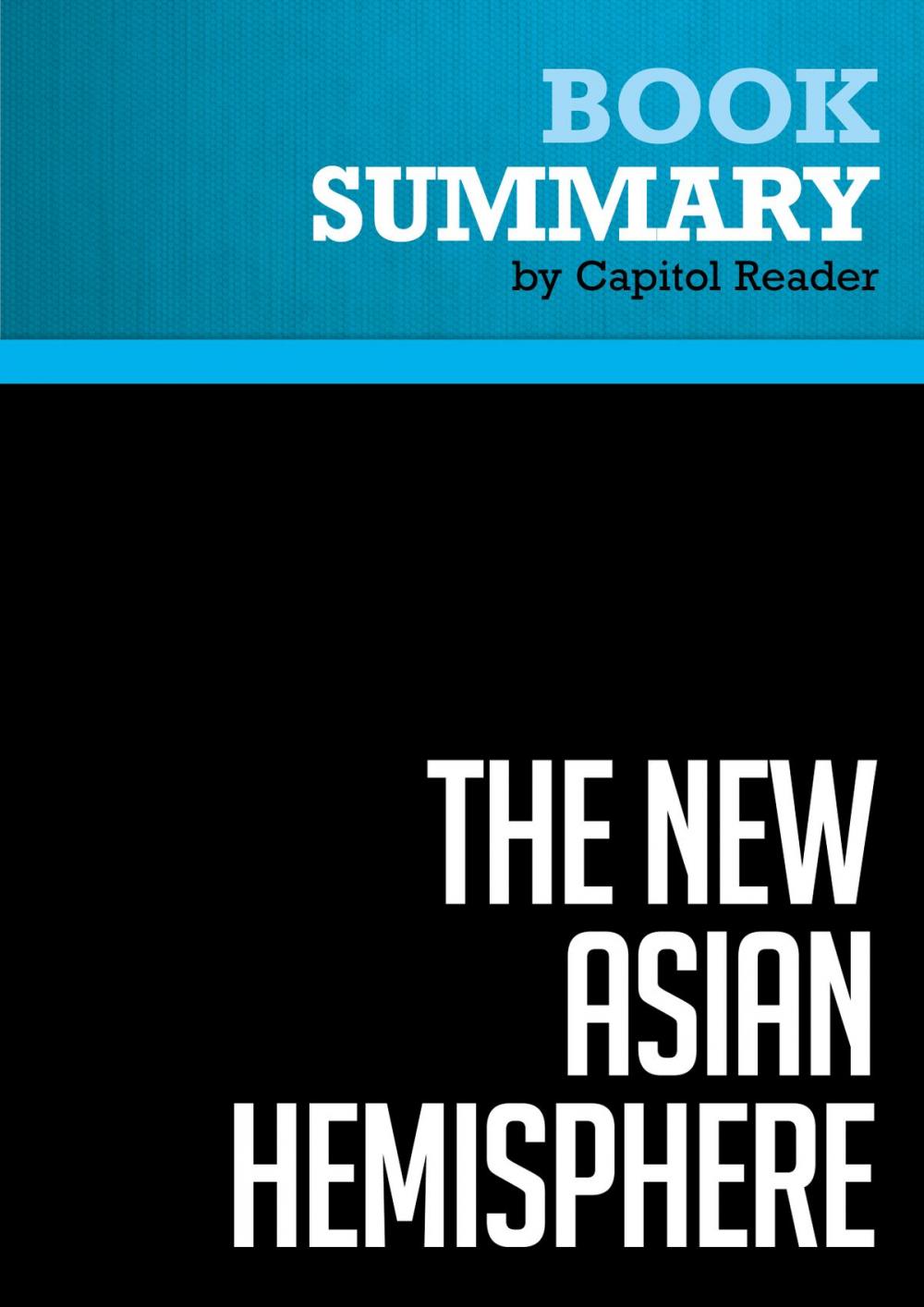 Big bigCover of Summary of The New Asian Hemisphere: The Irresistible Shift of Global Power to the East - Kishore Mahbubani