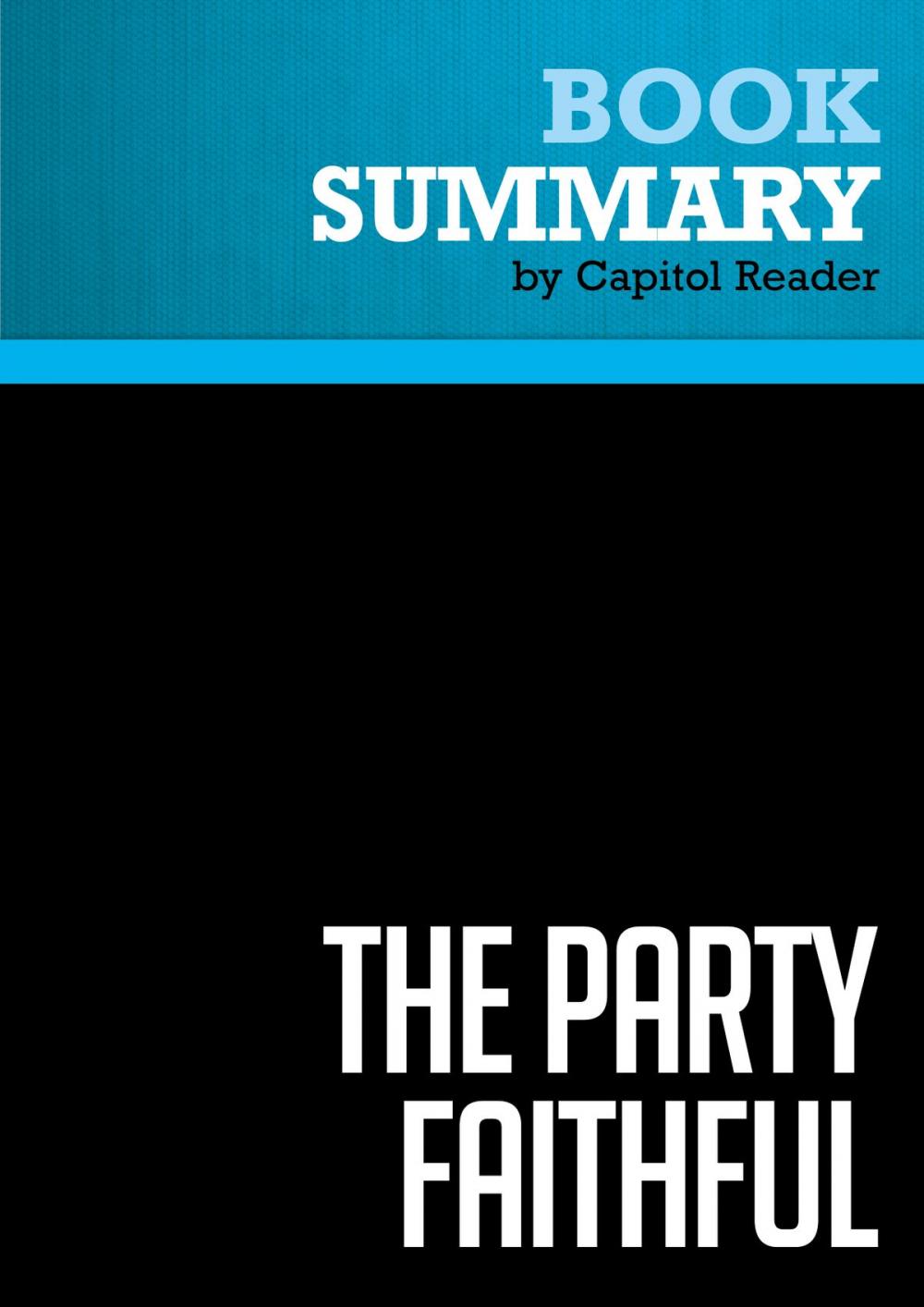 Big bigCover of Summary of The Party Faithful: How and Why Democrats Are Closing the God Gap - Amy Sullivan