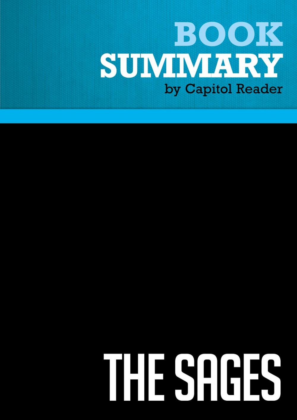 Big bigCover of Summary of The Sages: Warren Buffett, George Soros, Paul Volcker, and the Maelstrom of Markets - Charles R. Morris