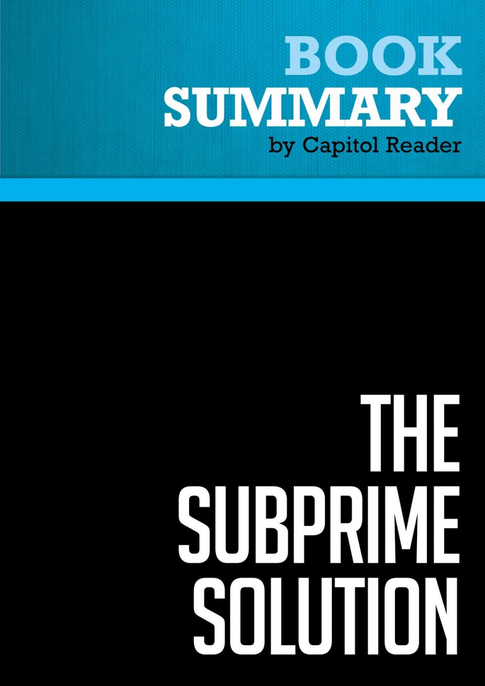 Big bigCover of Summary of The Subprime Solution: How Today's Global Financial Crisis Happened, and What to Do About It - Robert J. Shiller