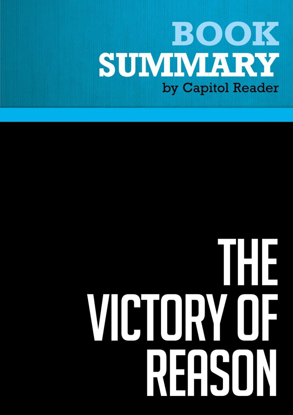 Big bigCover of Summary: The Victory of Reason - Rodney Stark