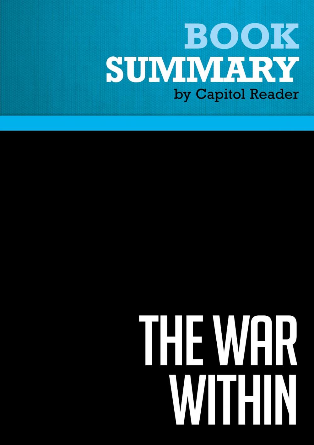 Big bigCover of Summary of The War Within: A Secret White House History 2006-2008 - Bob Woodward