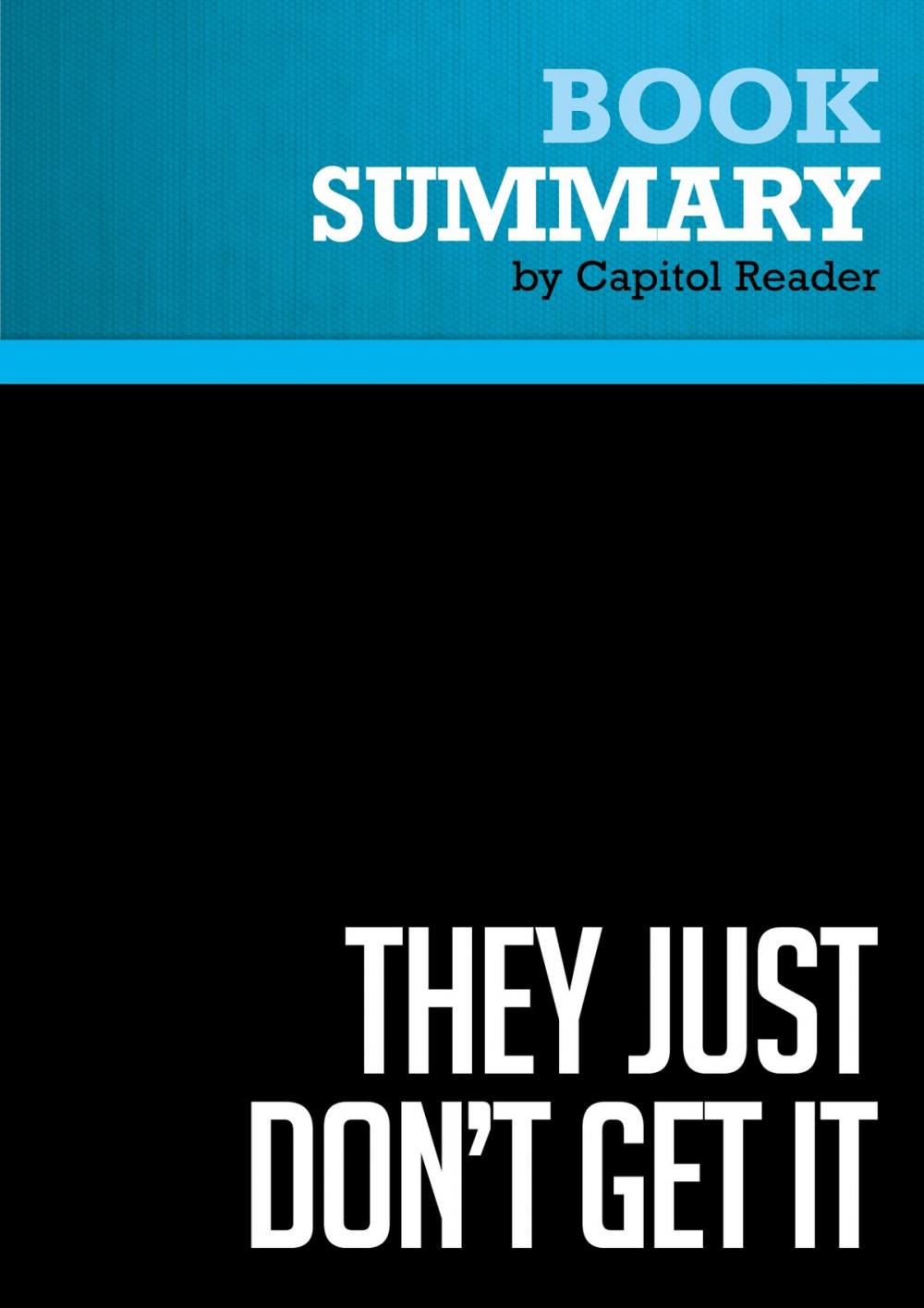 Big bigCover of Summary of They Just Don't Get It: How Washington is Still Compromising Your Safety - and What You Can Do About It - Colonel David Hunt