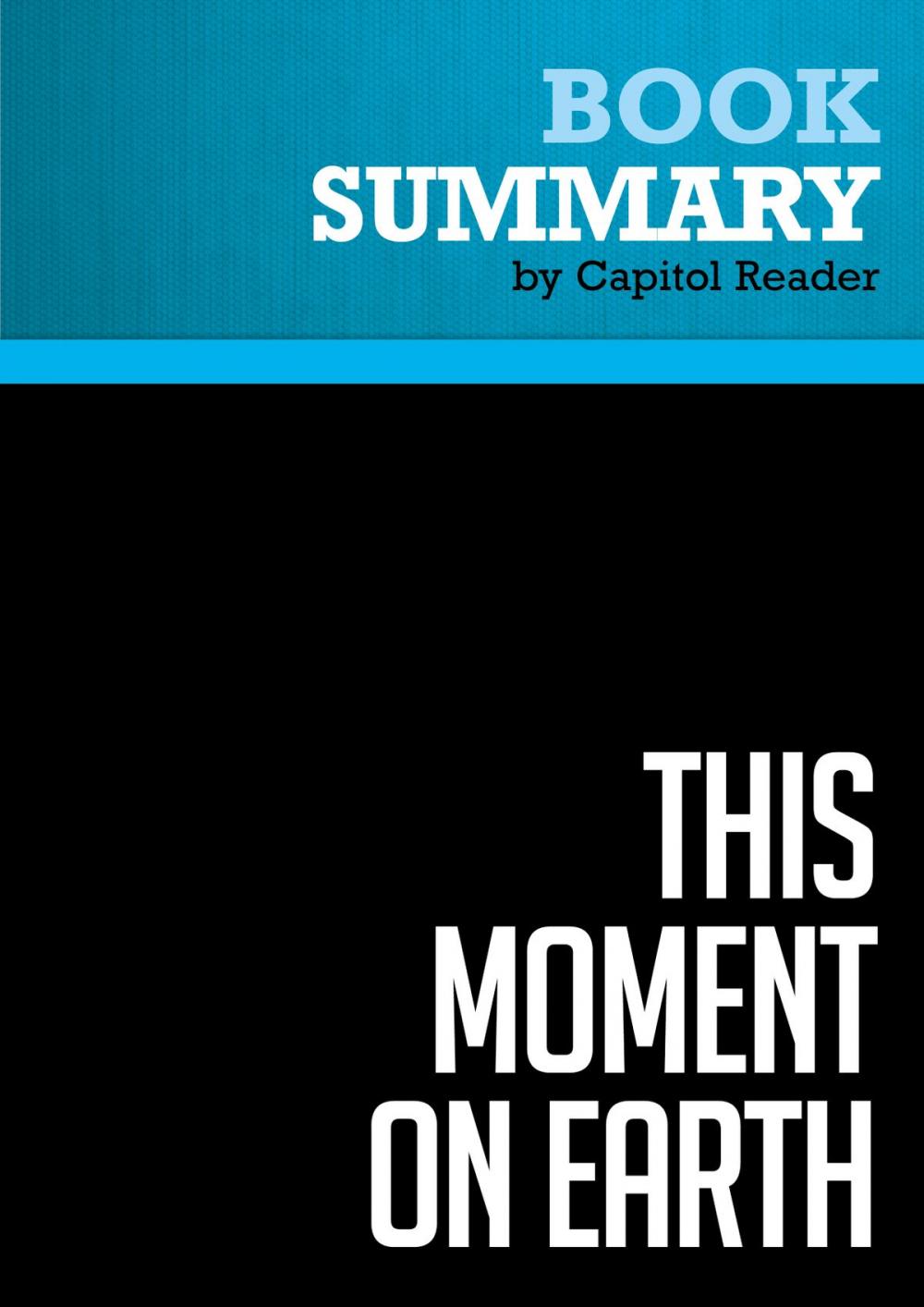 Big bigCover of Summary of This Moment on Earth: Today's New Environmentalists and Their Vision for the Future - John Kerry & Teresa Heinz Kerry