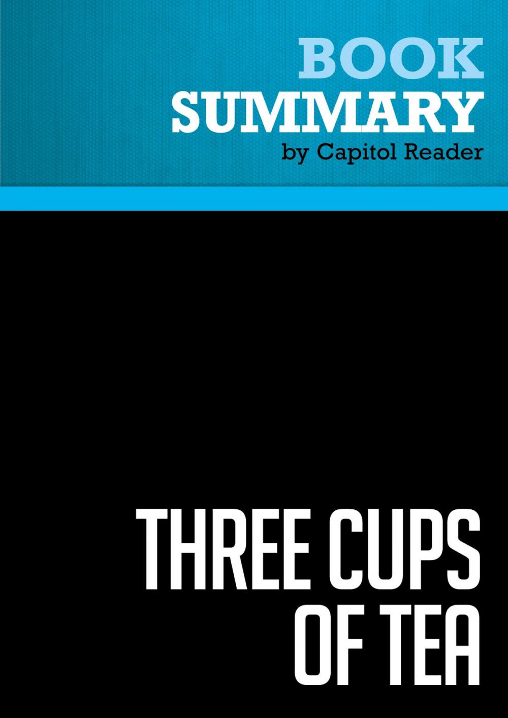 Big bigCover of Summary of Three Cups of Tea: One Man's Mission to Fight Terrorism and Build Nations...One School at a Time - Greg Mortenson and David Oliver Relin