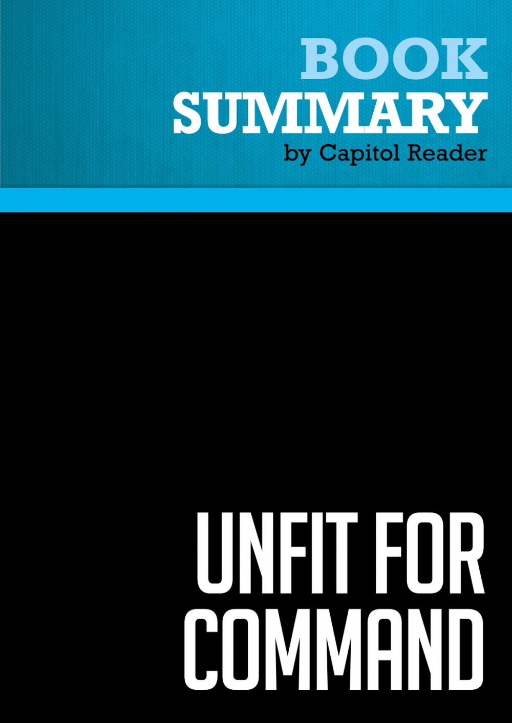 Big bigCover of Summary of Unfit For Command: Swift Boat Veterans Speak Out Against John Kerry - John E. O'Neil and Jerome R. Corsi